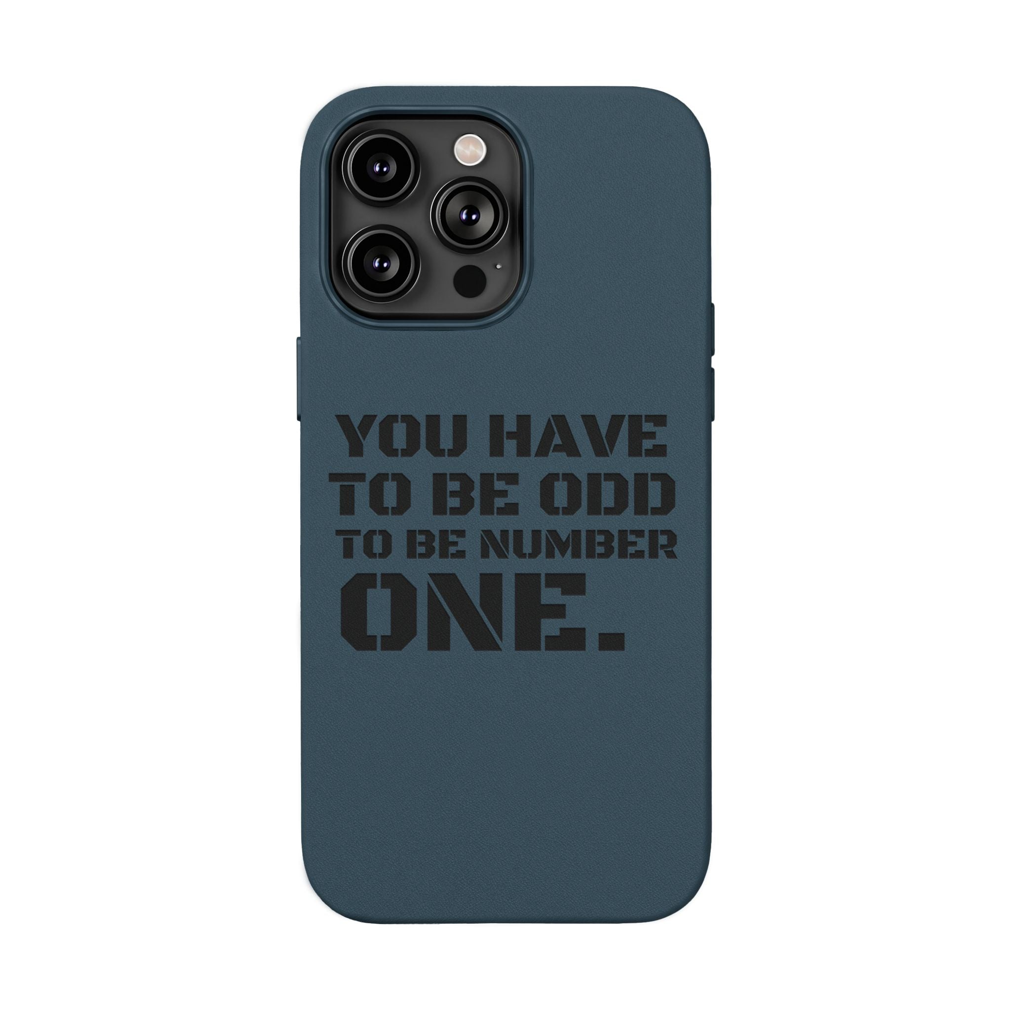 “You Have to Be Odd to Be Number One” Motivational Design –  Engraved PU Leather Phone Case