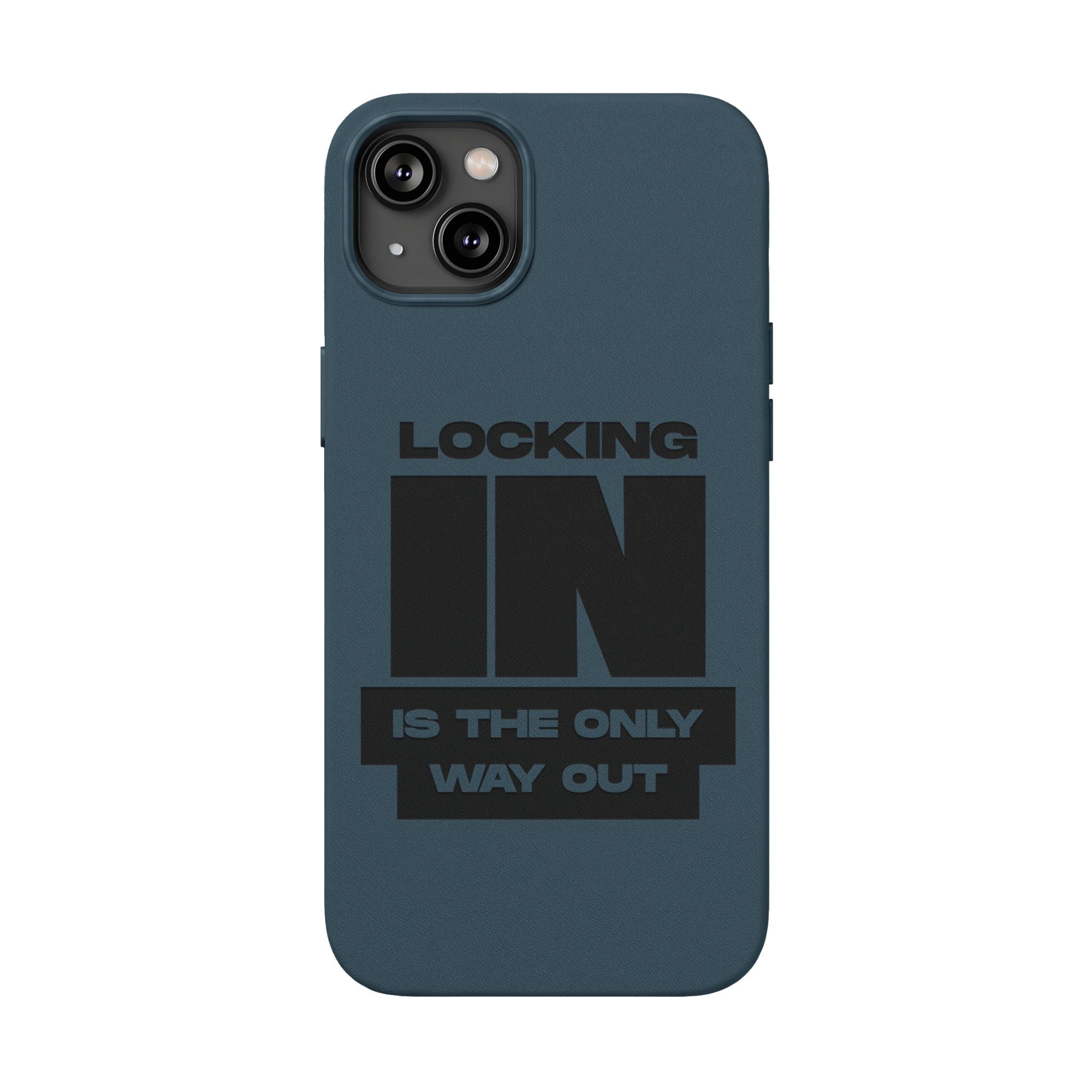 "Locking In Is The Only Way Out" Engraved — PU Leather Phone Case
