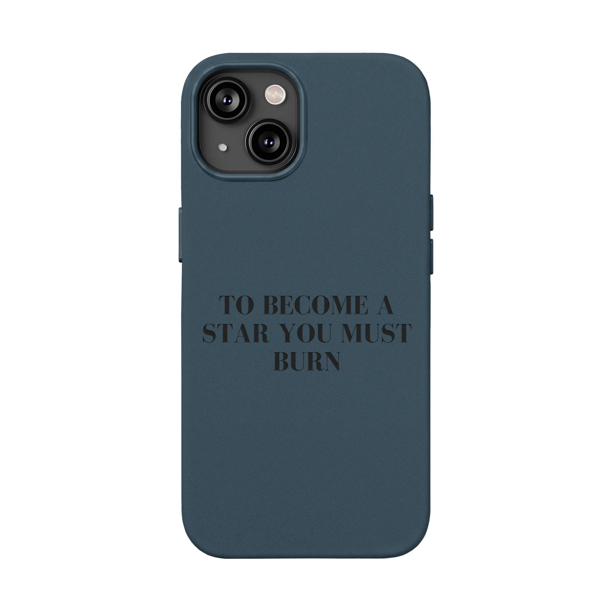 “To Become a Star You Must Burn” Motivational Quote — Engraved PU Leather Phone Case