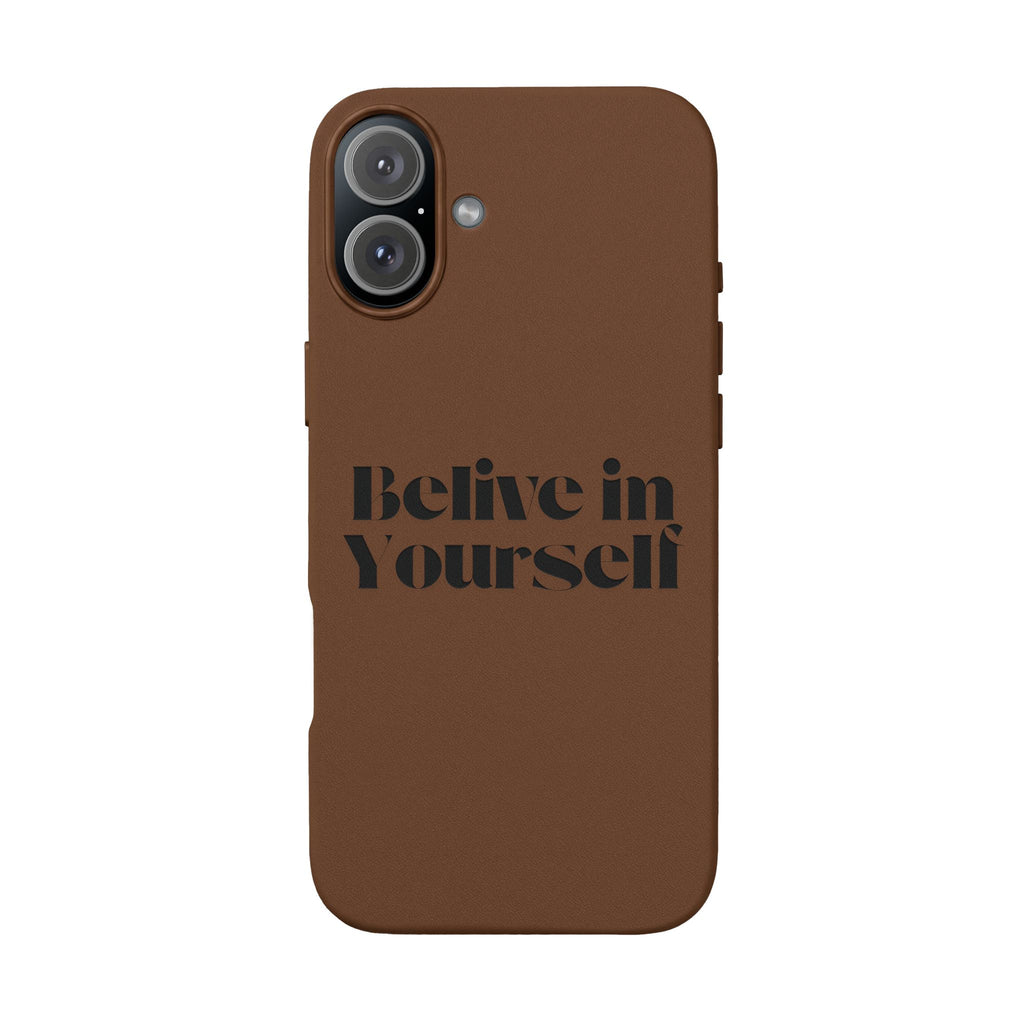 Believe in Yourself — Engraved Quote PU Leather Phone Case