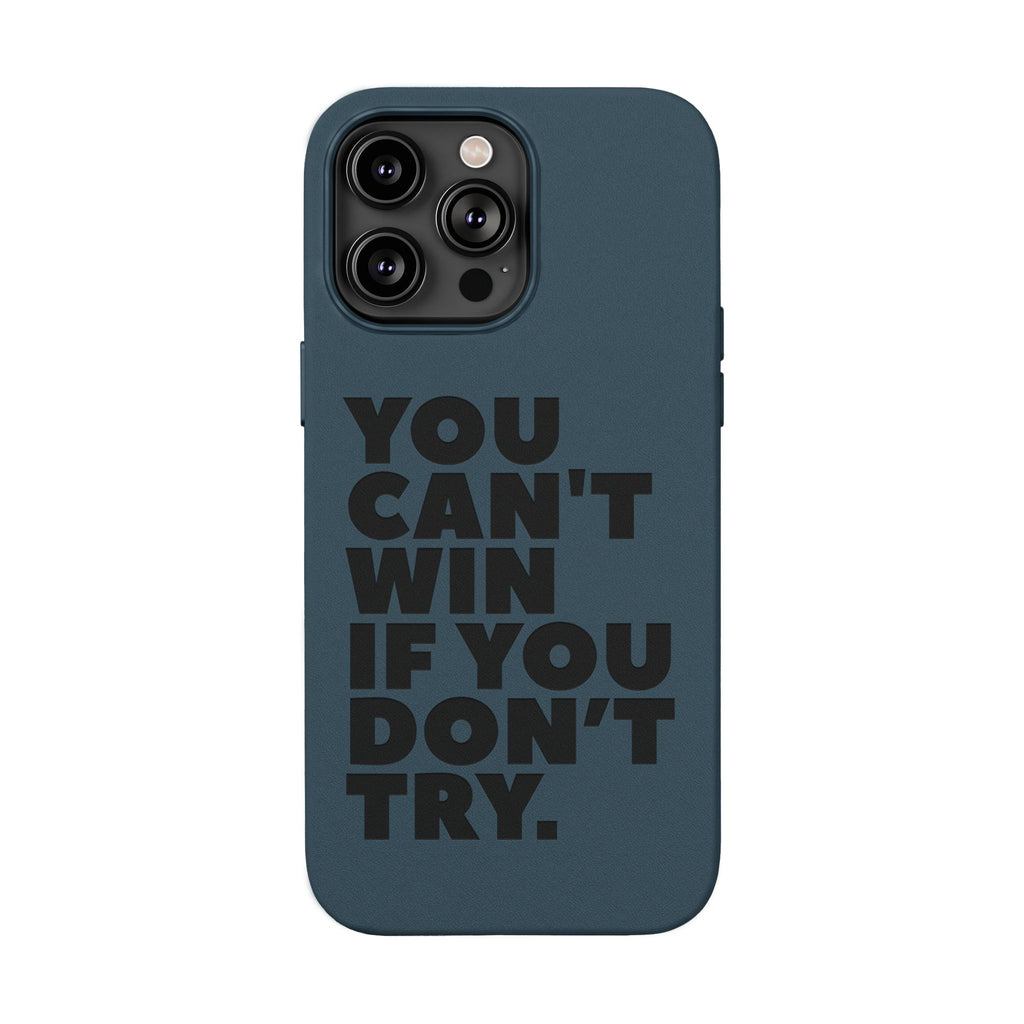 "You Can't Win If You Don't Try" Motivational Engraved Cover —PU Leather Phone Case
