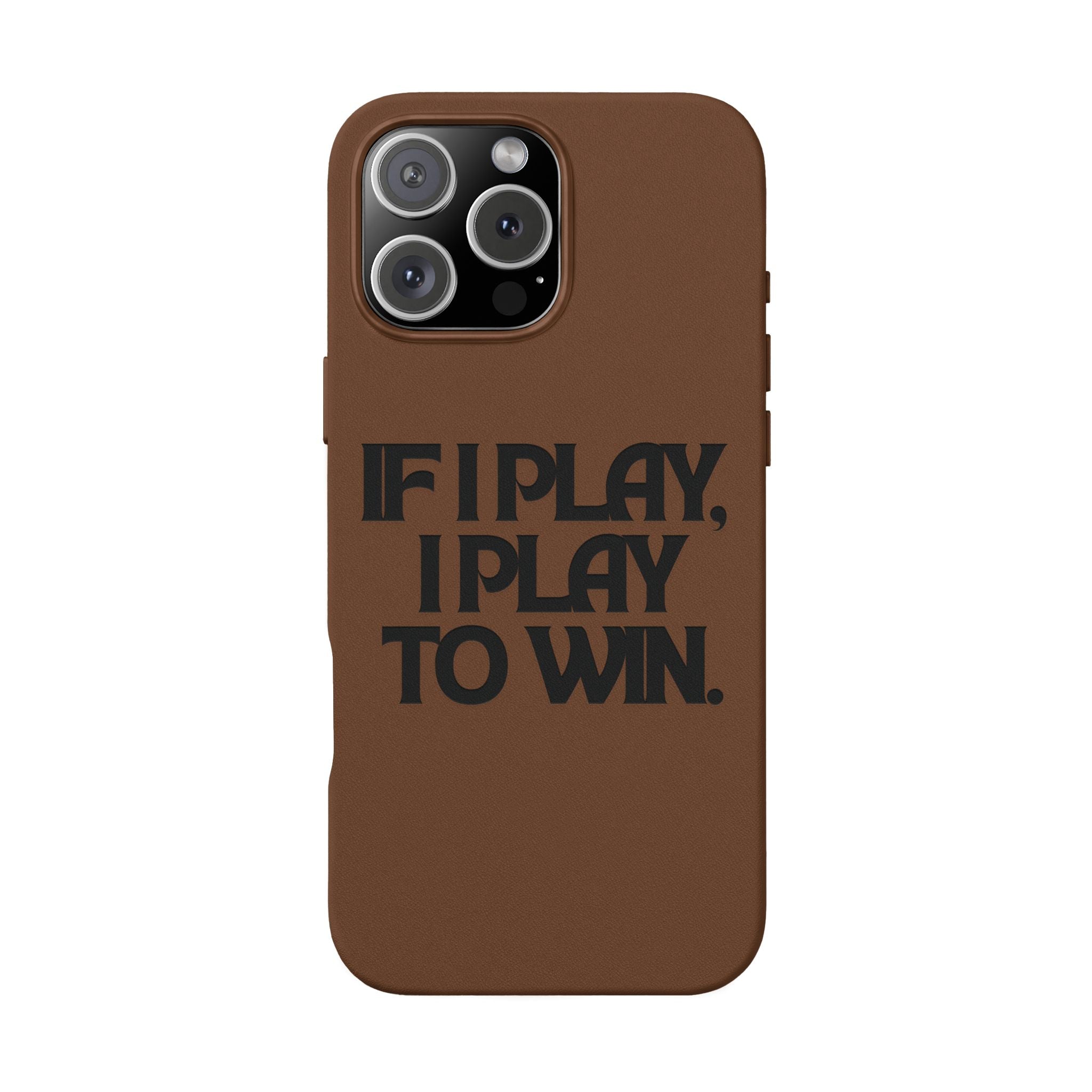 "If I Play, I Play to Win" Engraved Protective Cover — PU Leather Phone Case