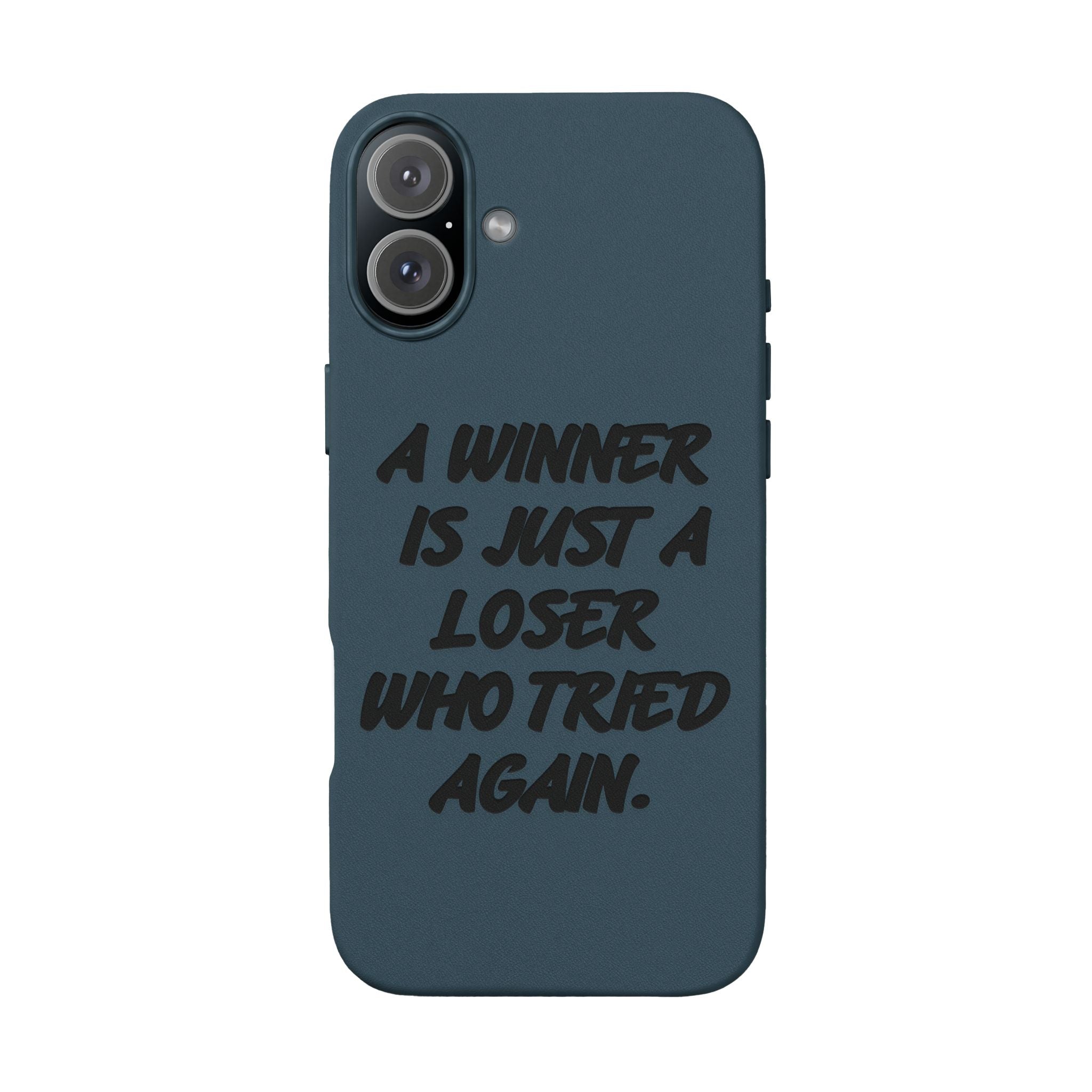 "A Winner Is Just a Loser Who Tried Again" Engraved— Motivational PU Leather Phone Case