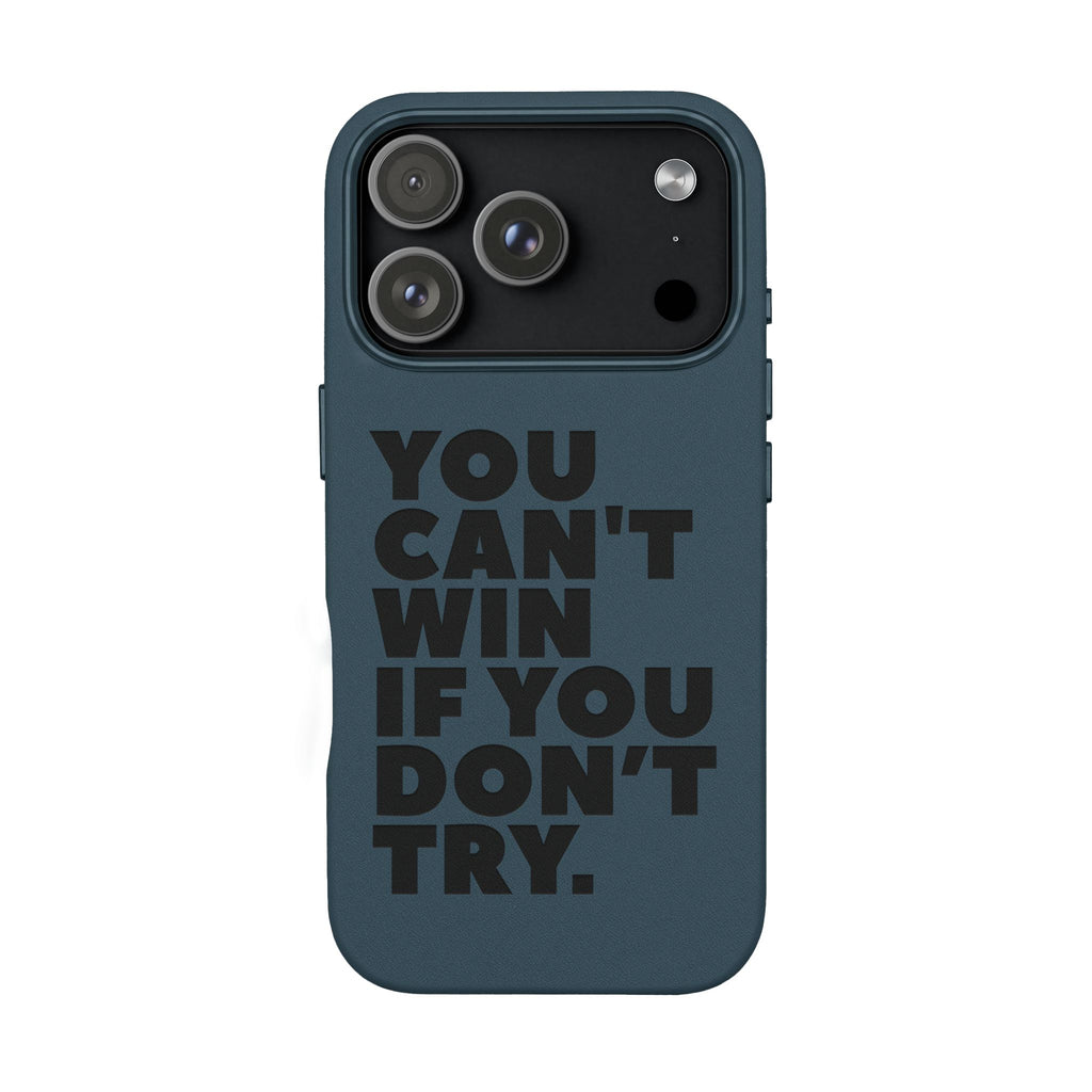 "You Can't Win If You Don't Try" Motivational Engraved Cover —PU Leather Phone Case