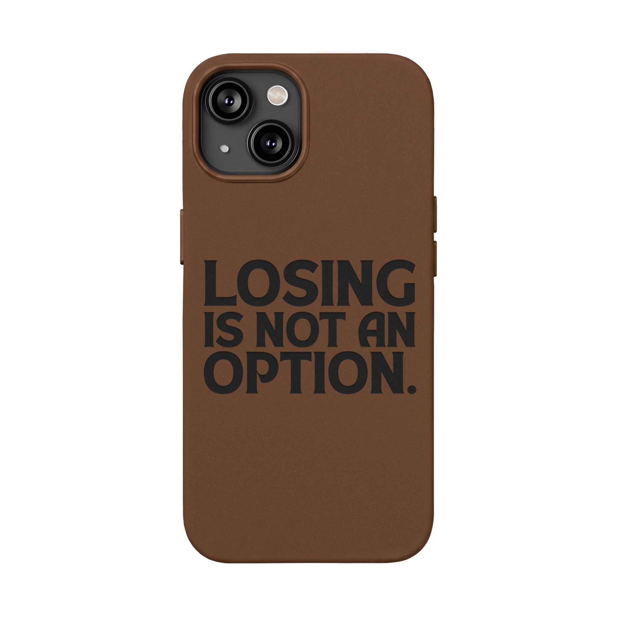 "Losing Is Not An Option" Engraved Slim Protective Cover —PU Leather Phone Case