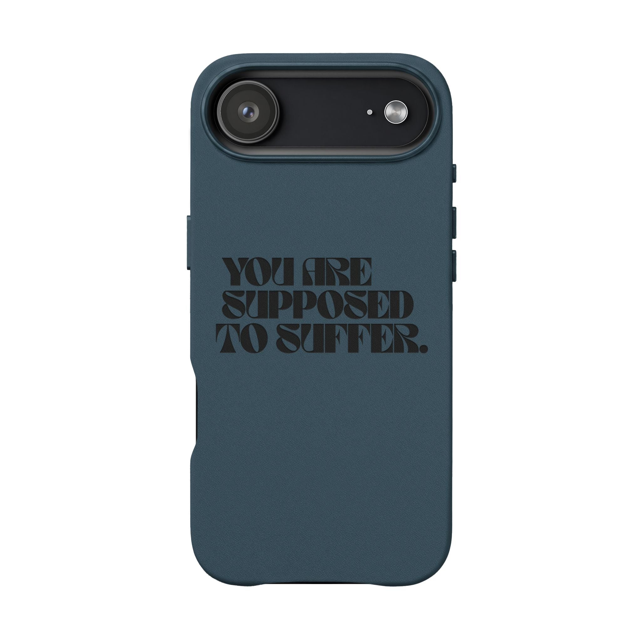 "You Are Supposed To Suffer" Brown —Engraved PU Leather Phone Case