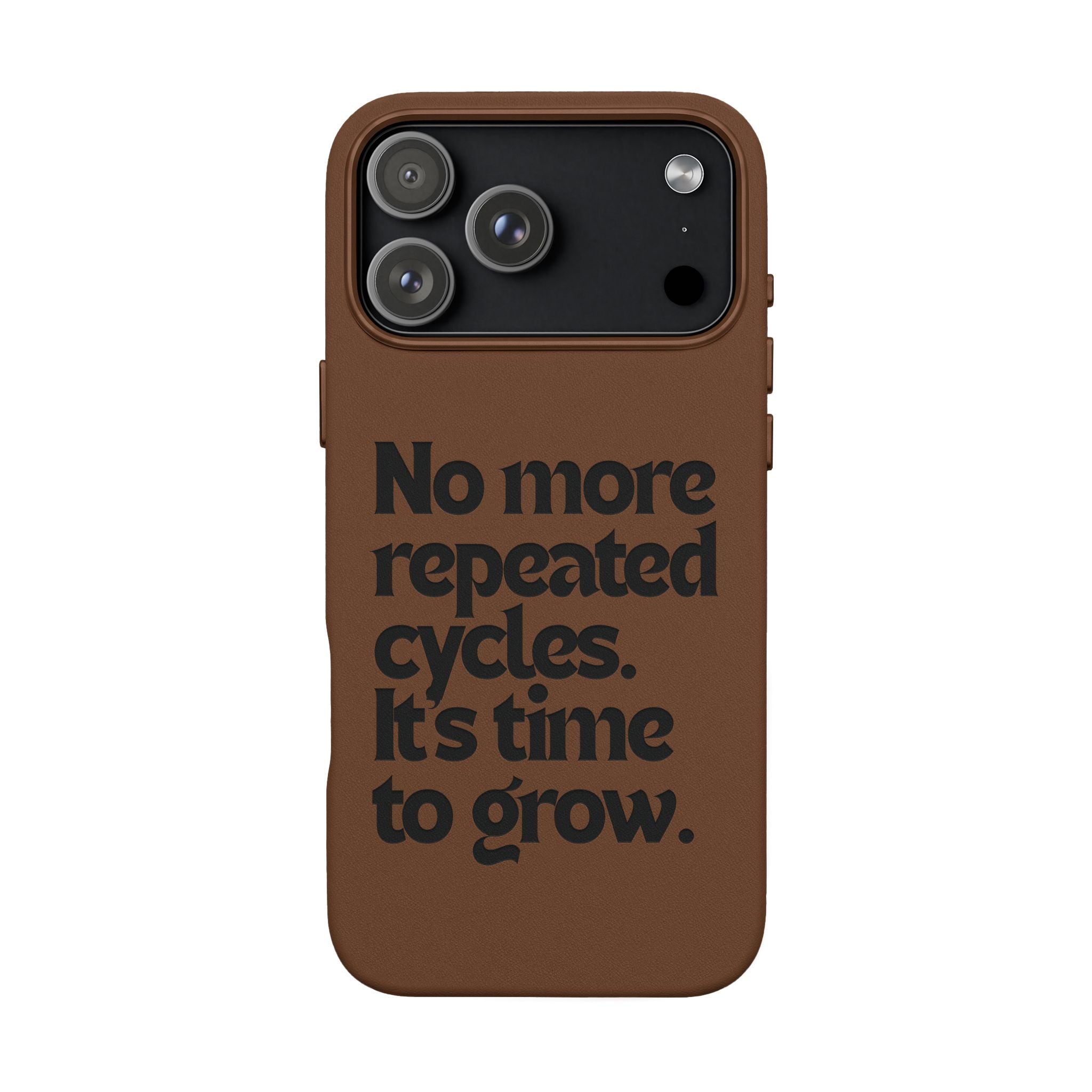 "No more repeated cycles. It's time to grow." Engraved Motivational Case —  PU Leather Phone Case