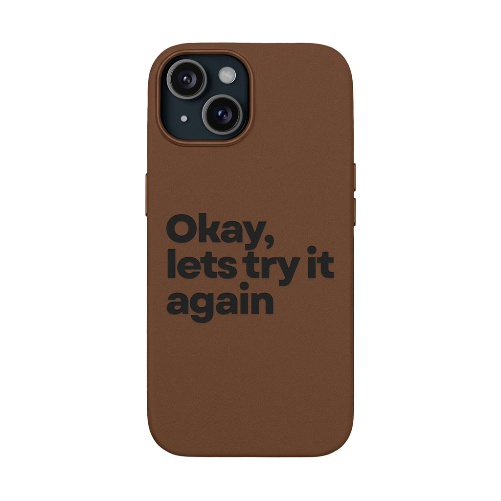 "Okay, let's try it again" Minimalist Protective Case PU Leather Phone Case — Embossed