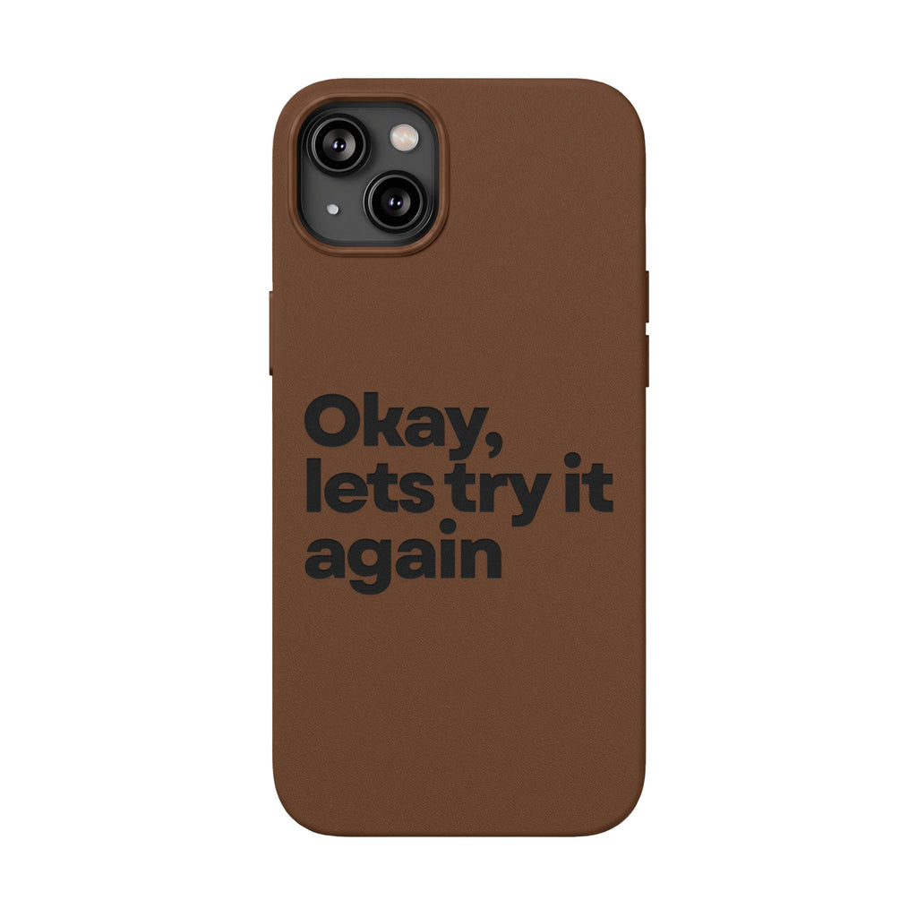 "Okay, let's try it again" Minimalist Protective Case PU Leather Phone Case — Embossed