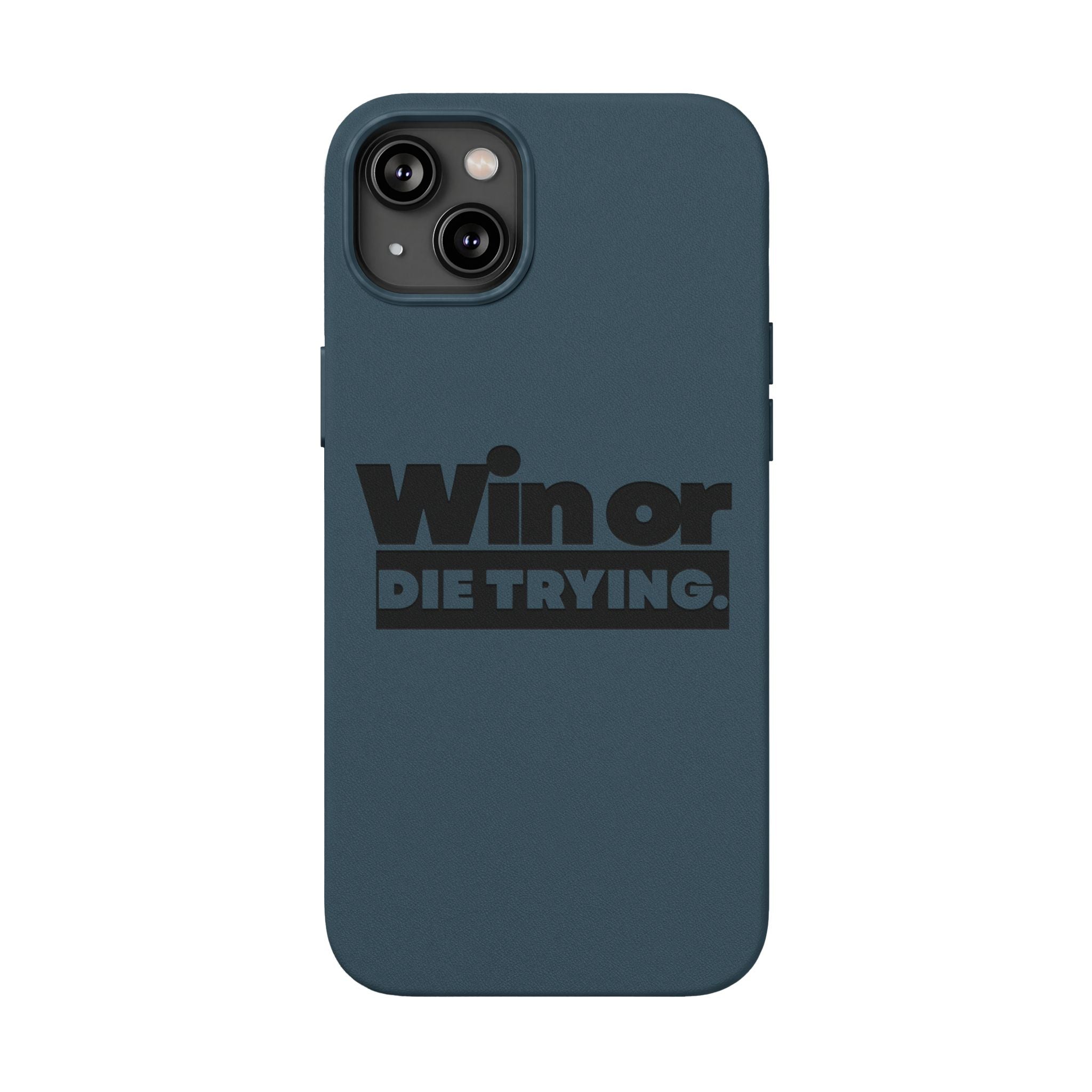 Engraved "Win or Die Trying." Motivational Protective Cover —PU Leather Phone Case