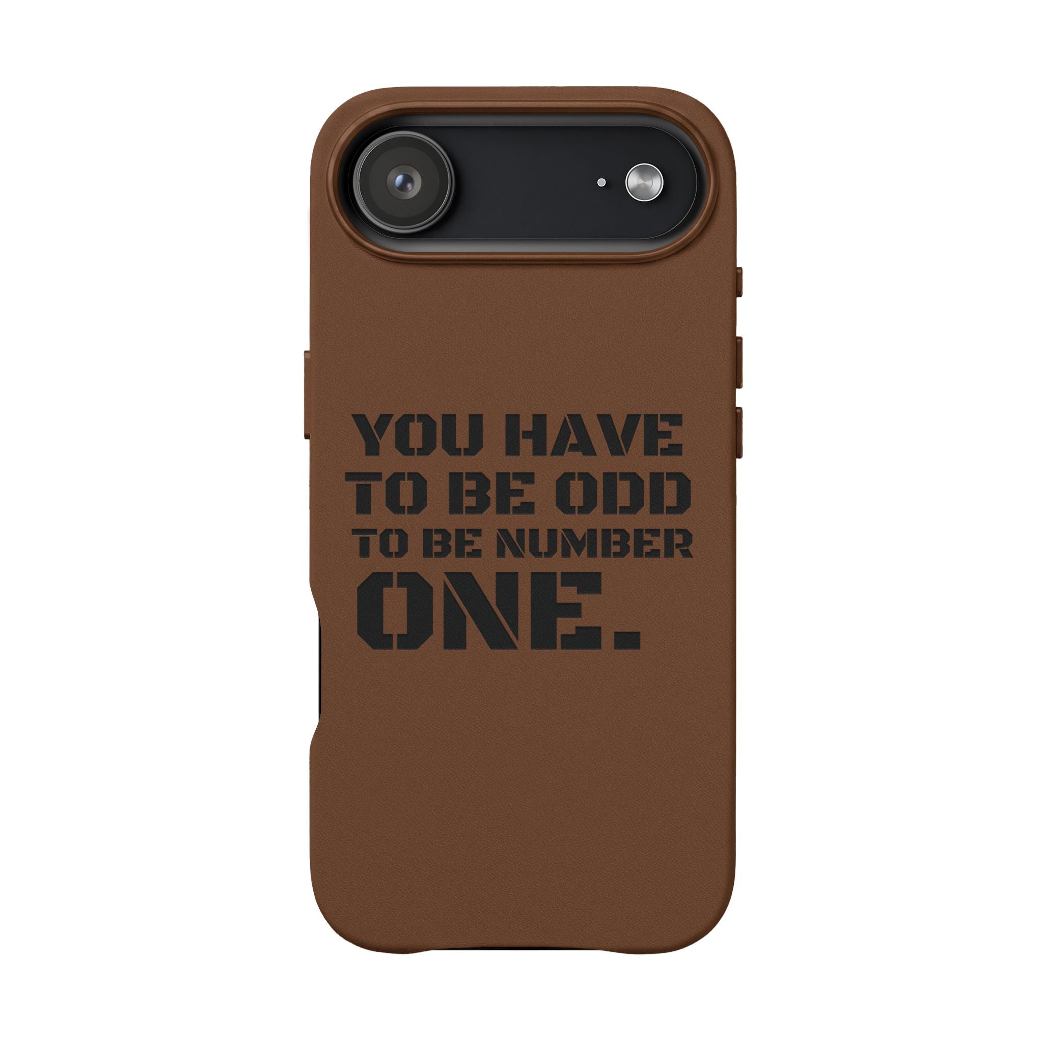 “You Have to Be Odd to Be Number One” Motivational Design –  Engraved PU Leather Phone Case