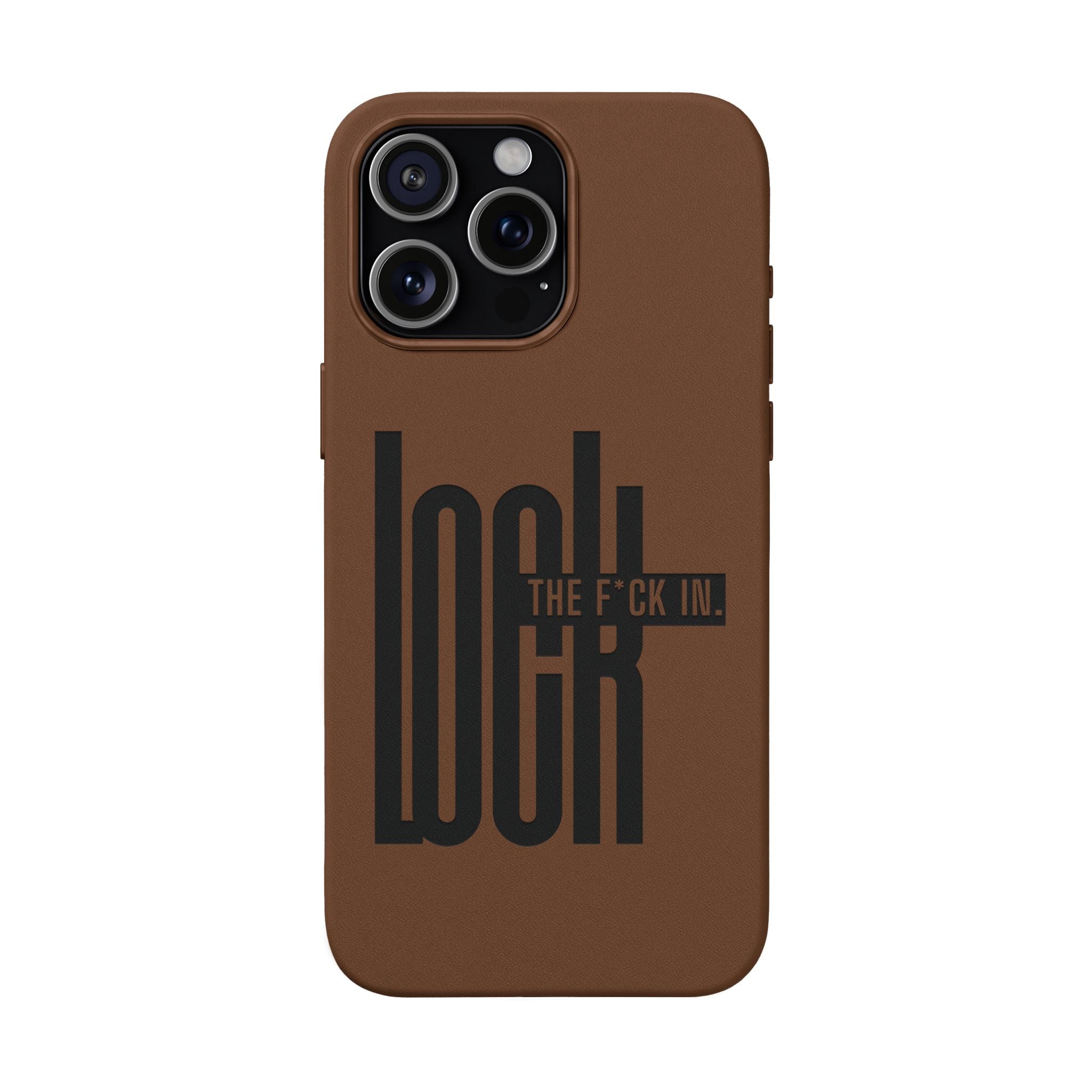 'LOCK the F*CK IN' Engraved Brown Protective Cover —PU Leather Phone Case