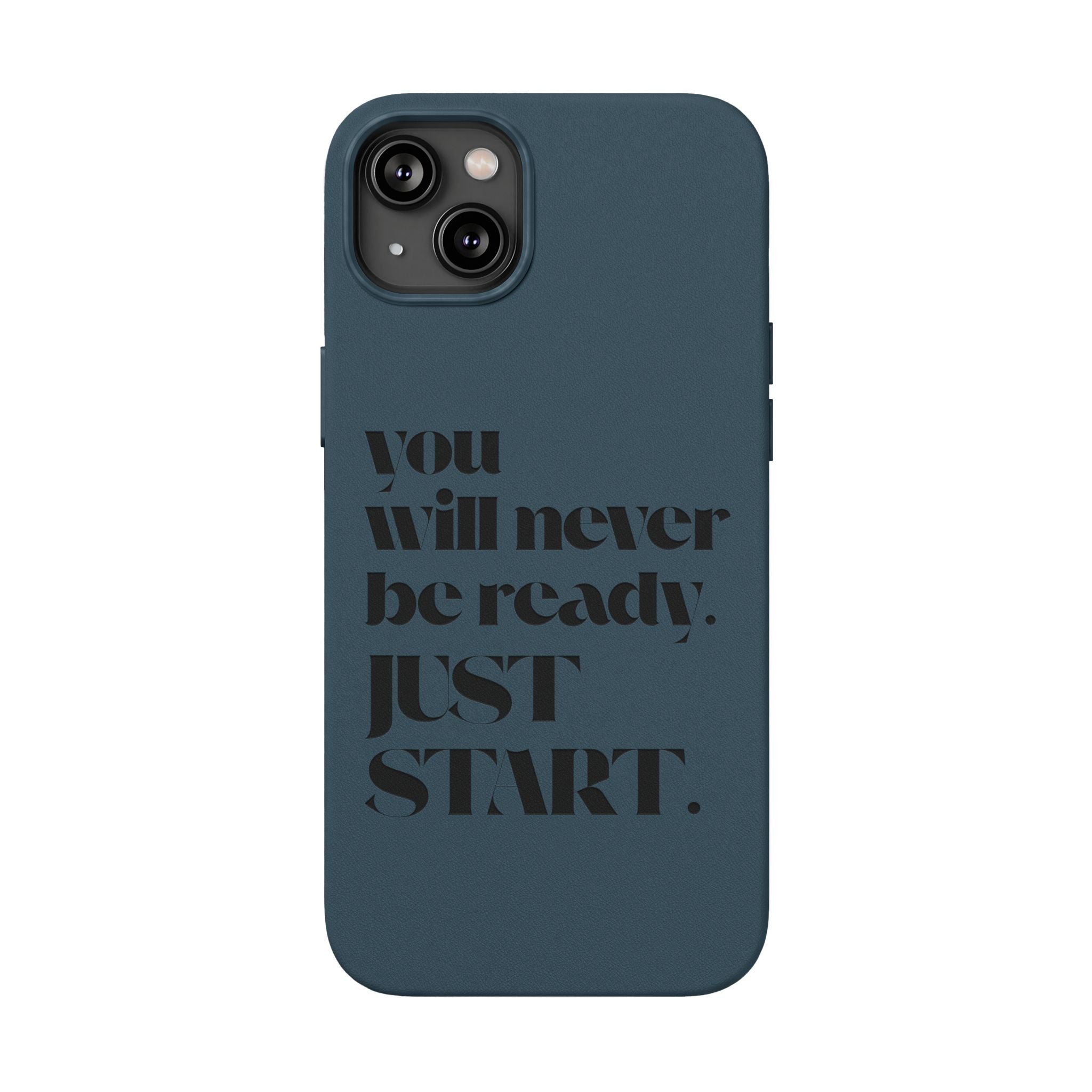 "Will Never Be Ready. JUST START." Motivational Brown —Engraved PU Leather Phone Case
