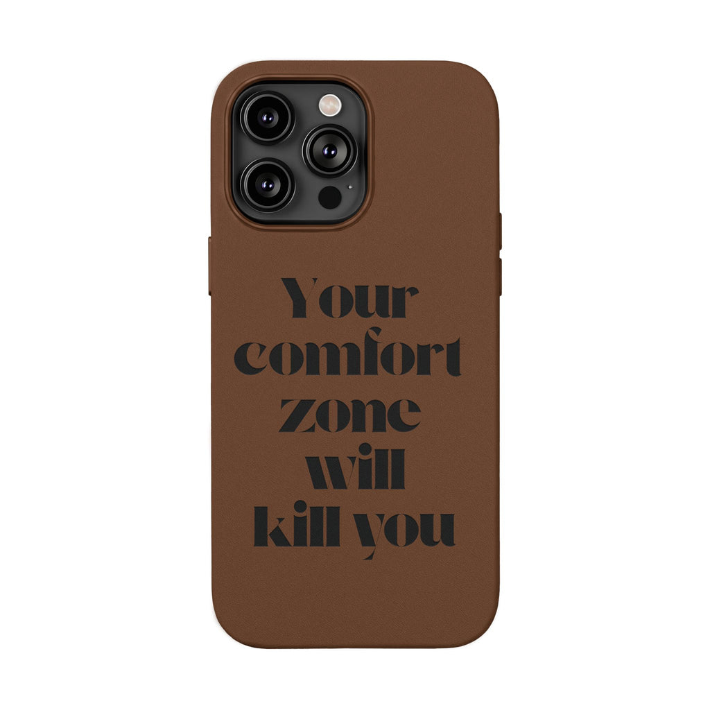 “Your Comfort Zone Will Kill You” Motivational Cover— Engraved PU Leather Phone Case
