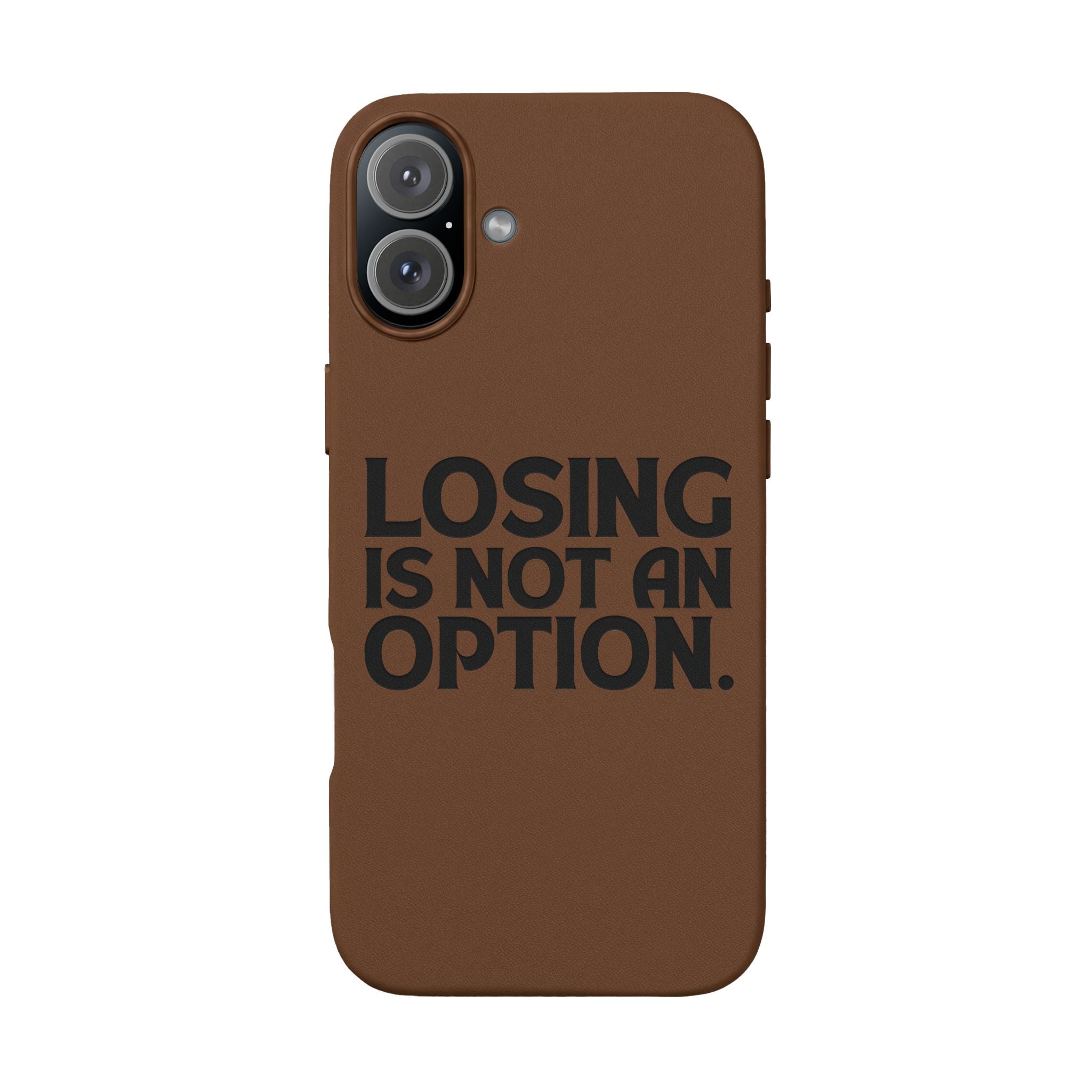 "Losing Is Not An Option" Engraved Slim Protective Cover —PU Leather Phone Case