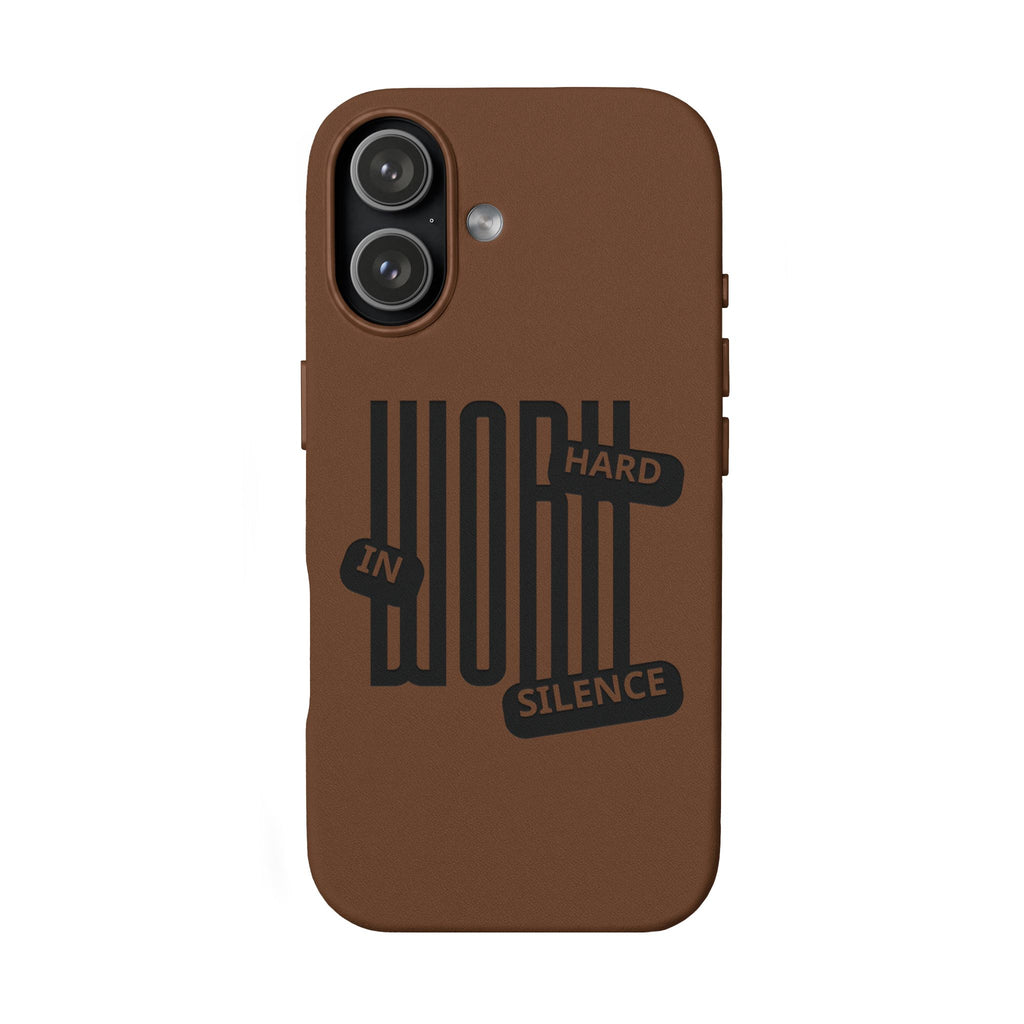 Engraved “Work Hard in Silence” Motivational Design— PU Leather Phone Case