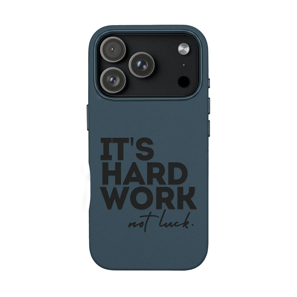 “It's Hard Work Not Luck” Engraved PU Leather Phone Case