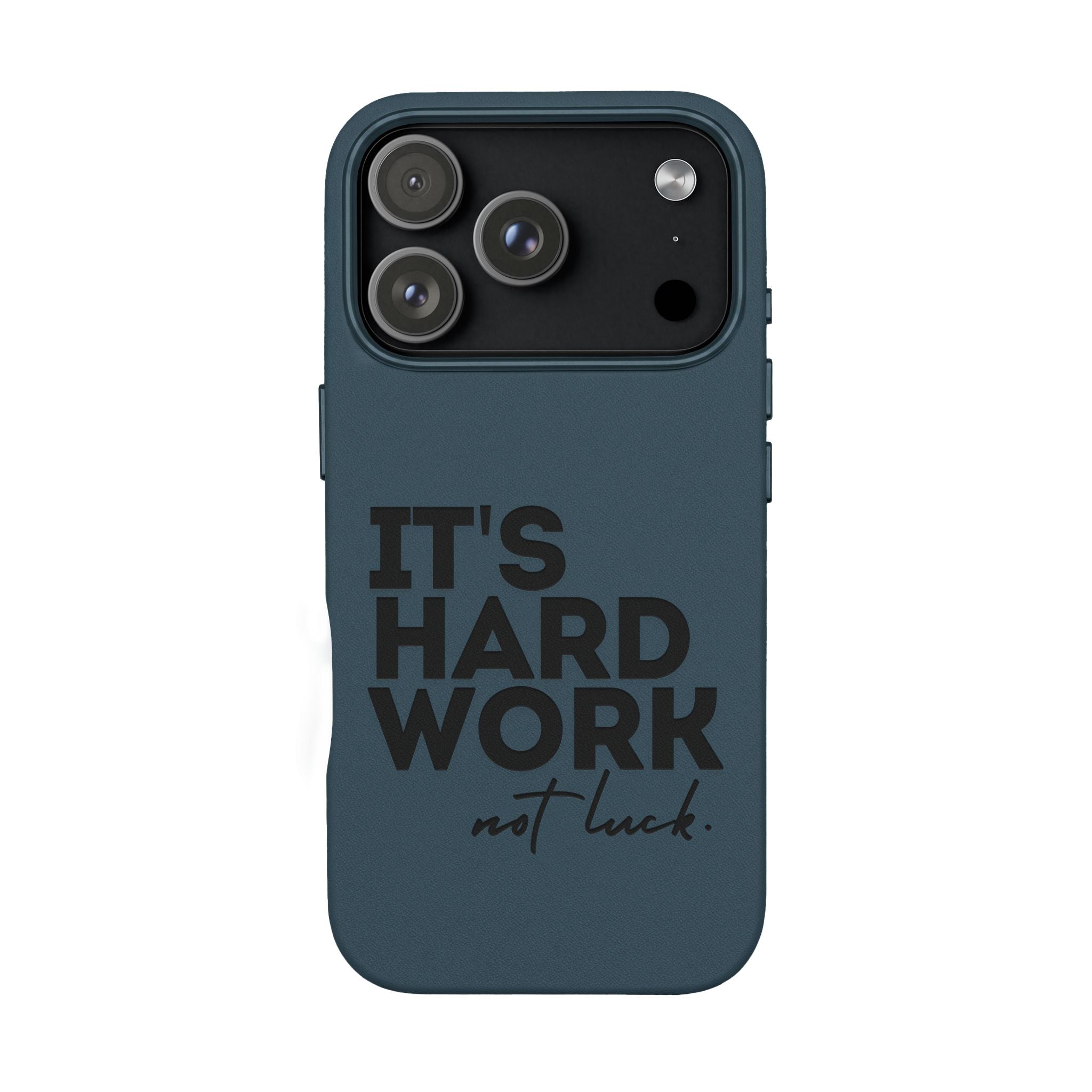 “It's Hard Work Not Luck” Engraved PU Leather Phone Case