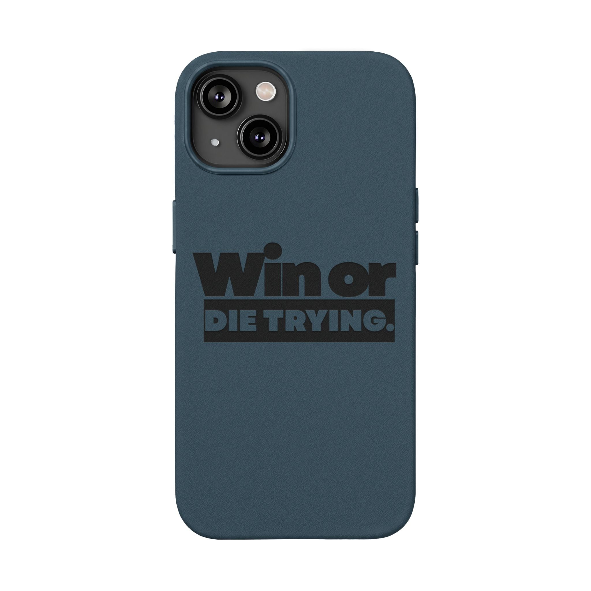 Engraved "Win or Die Trying." Motivational Protective Cover —PU Leather Phone Case