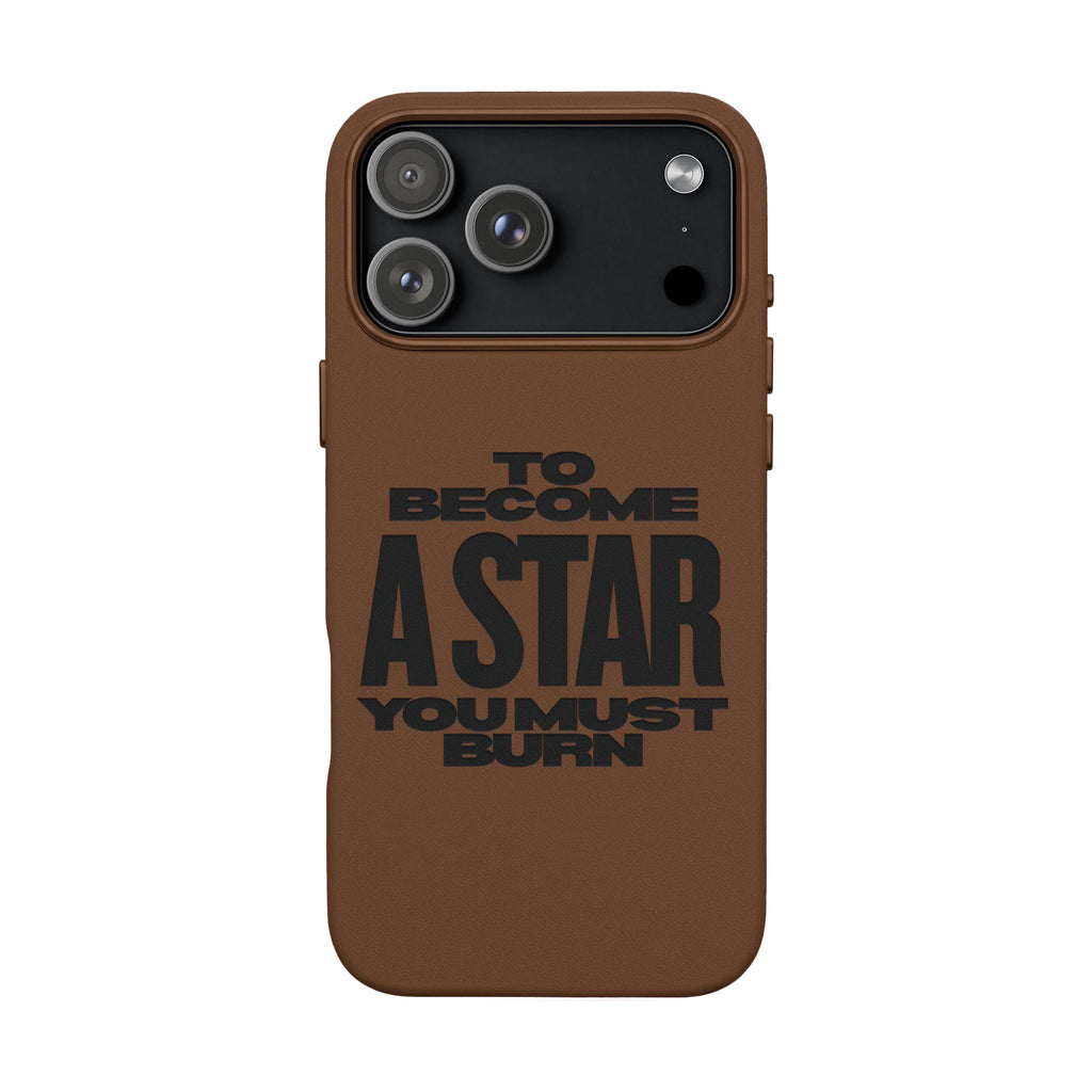“To Become a Star You Must Burn” Engraved Quote —PU Leather Phone Case
