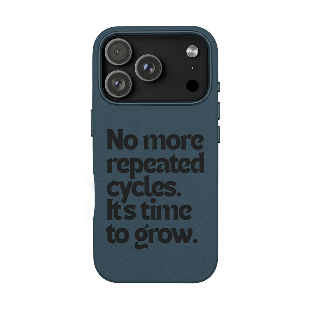 "No more repeated cycles. It's time to grow." Engraved Motivational Case —  PU Leather Phone Case