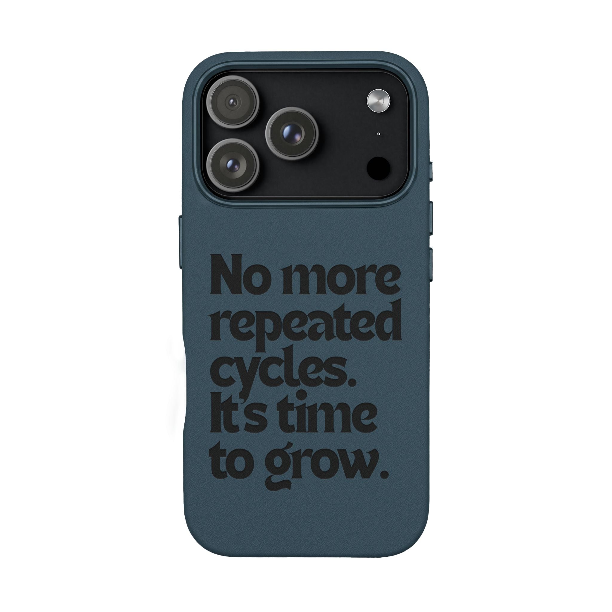 "No more repeated cycles. It's time to grow." Engraved Motivational Case —  PU Leather Phone Case