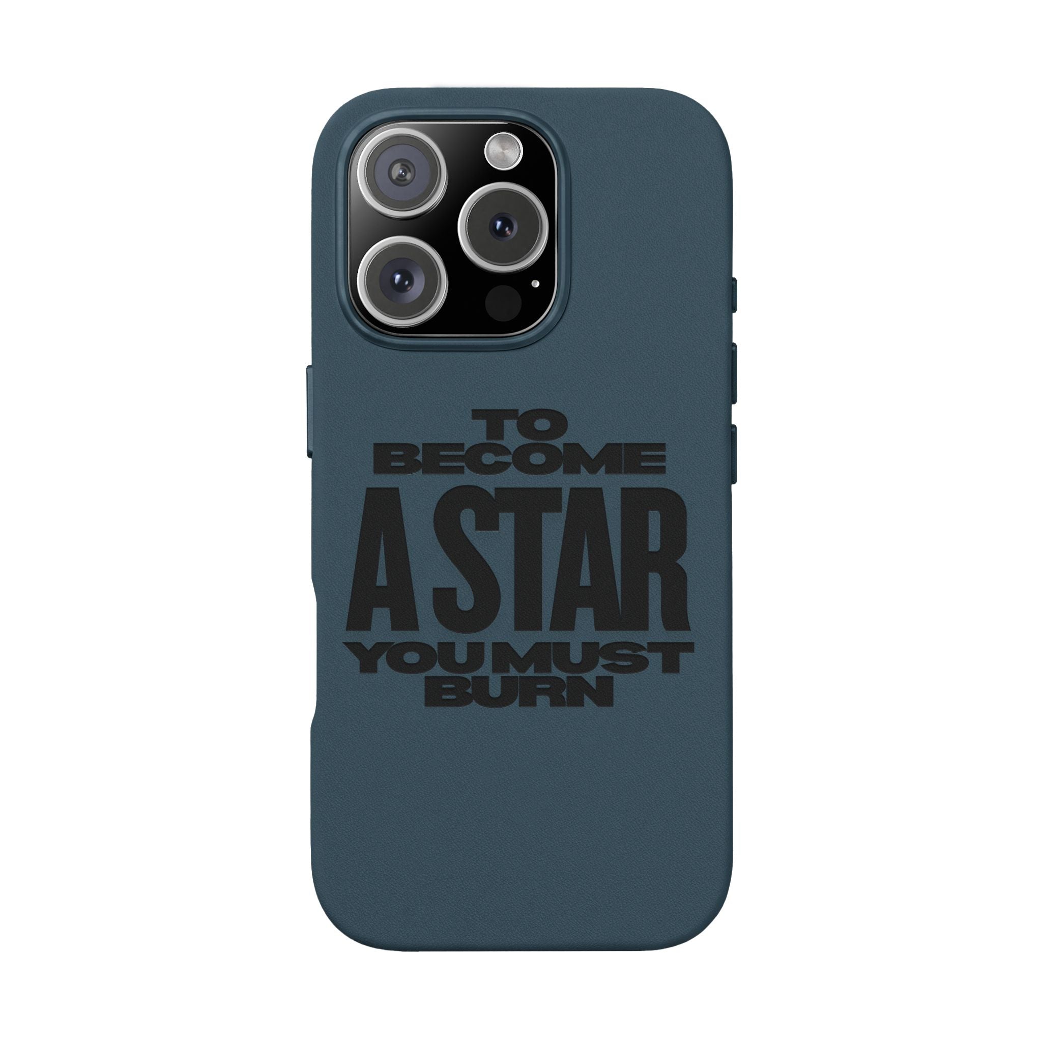 “To Become a Star You Must Burn” Engraved Quote —PU Leather Phone Case