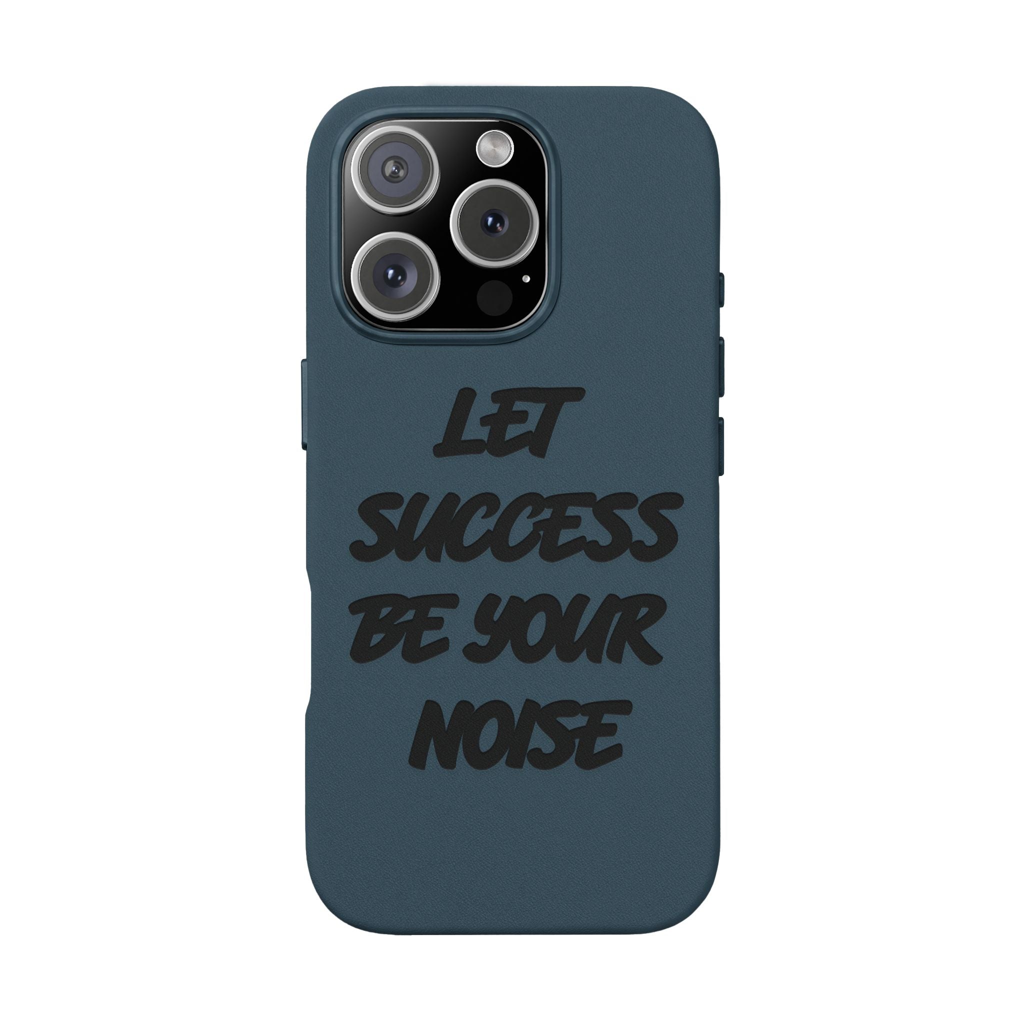 “Let Success Be Your Noise” Engraved — Leather Phone Case