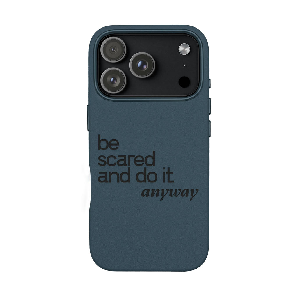 "Be Scared and Do It Anyway" Motivational Case— Engraved PU Leather Phone Case