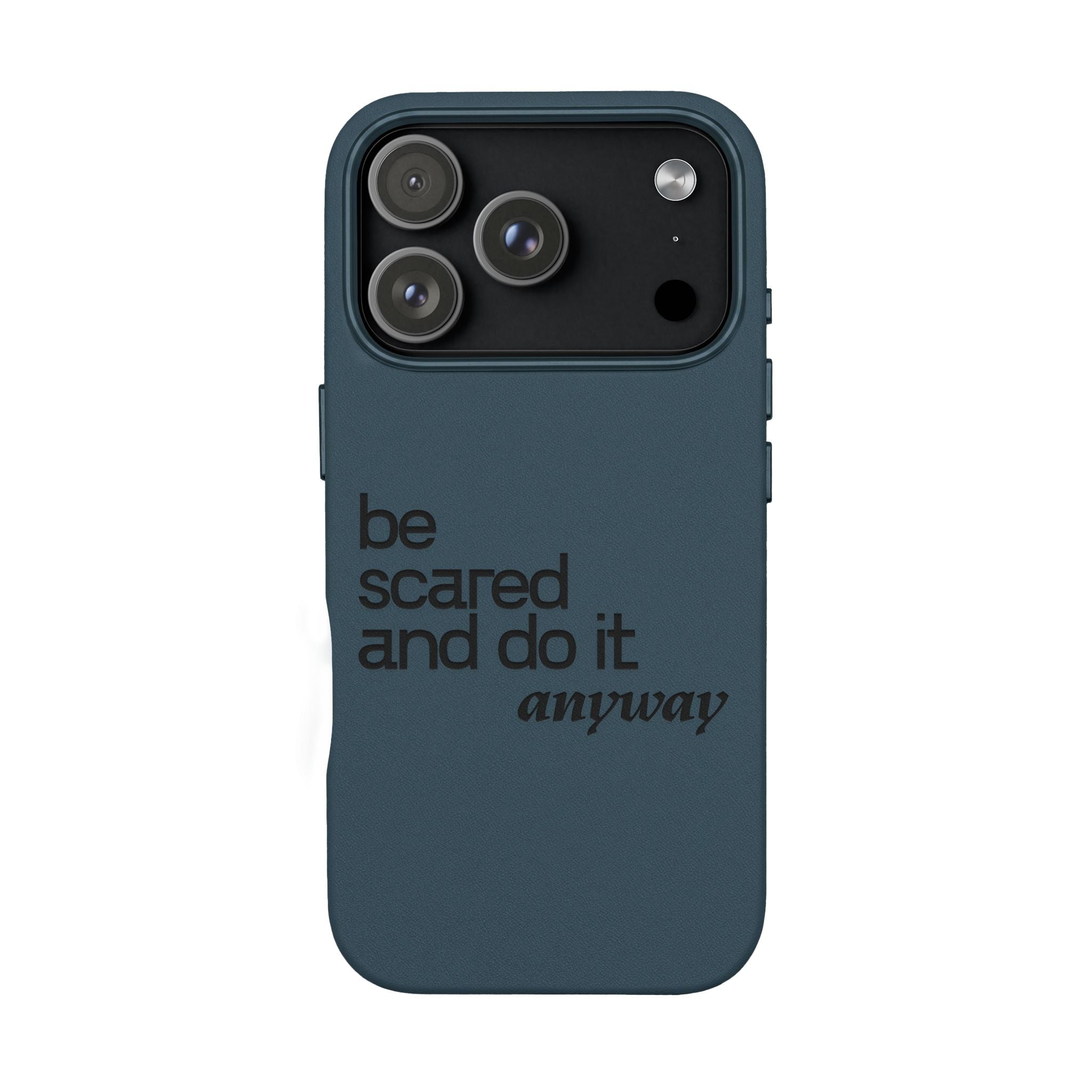 "Be Scared and Do It Anyway" Motivational Case— Engraved PU Leather Phone Case