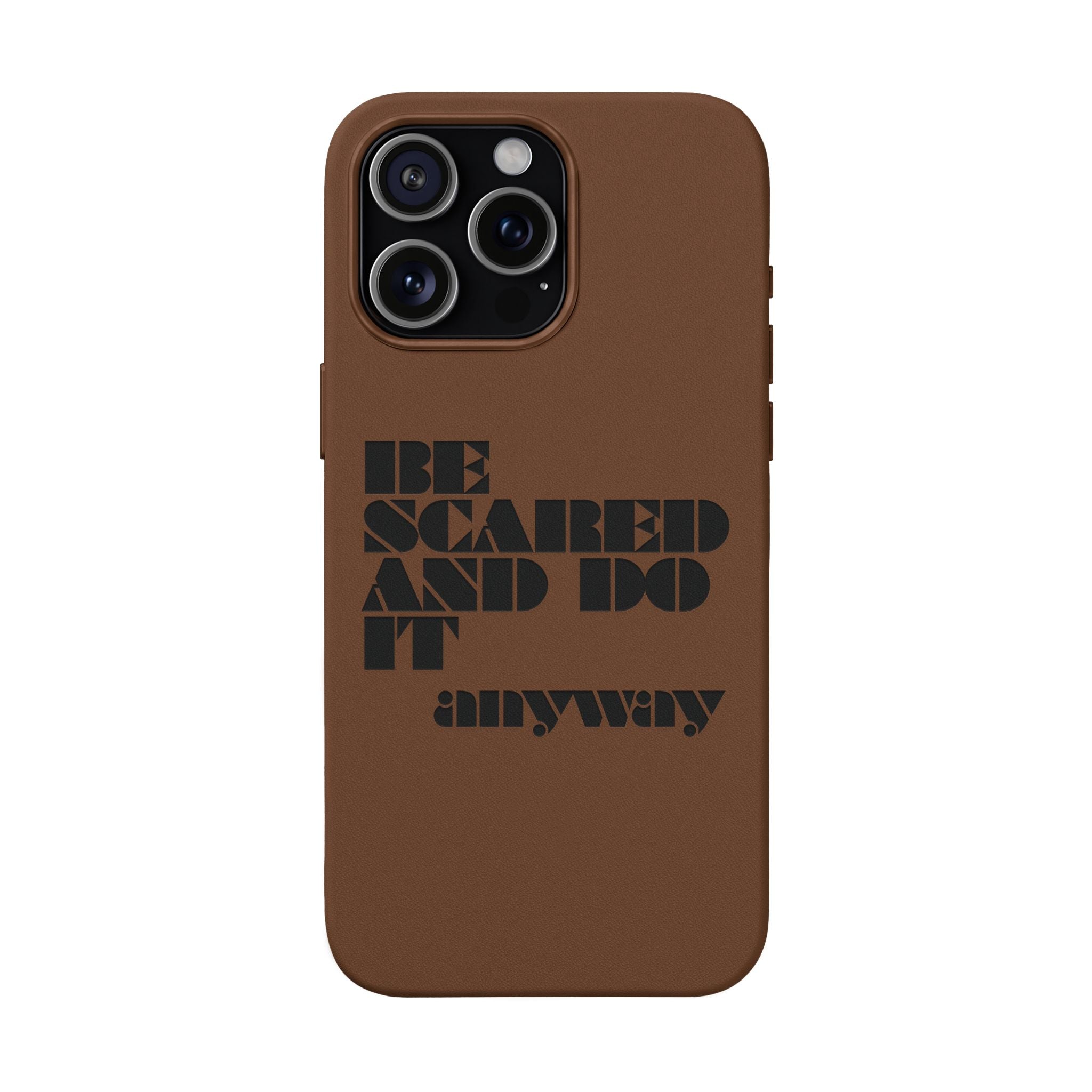 “Be Scared and Do It Anyway” Motivational Cover — Engraved PU Leather Phone Case