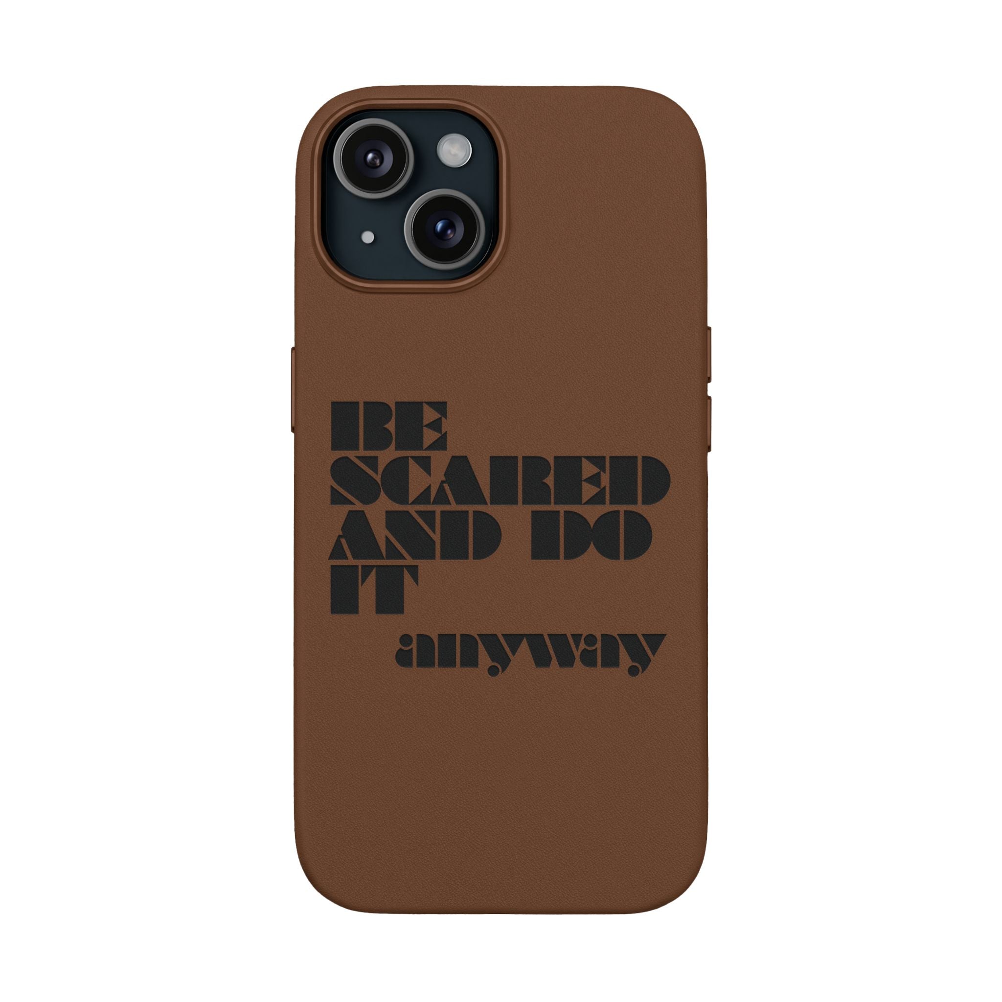 “Be Scared and Do It Anyway” Motivational Cover — Engraved PU Leather Phone Case