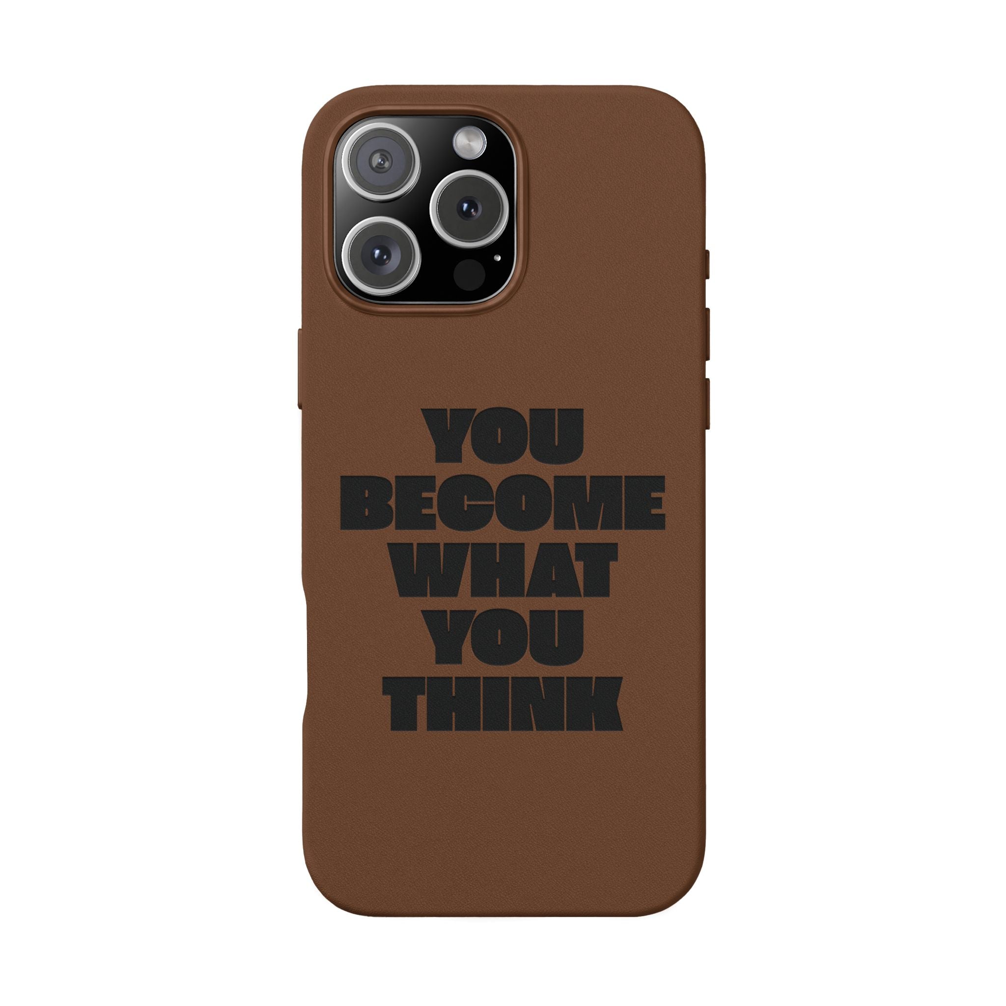 "You Become What You Think" Engraved Motivational Phone Cover —PU Leather Phone Case