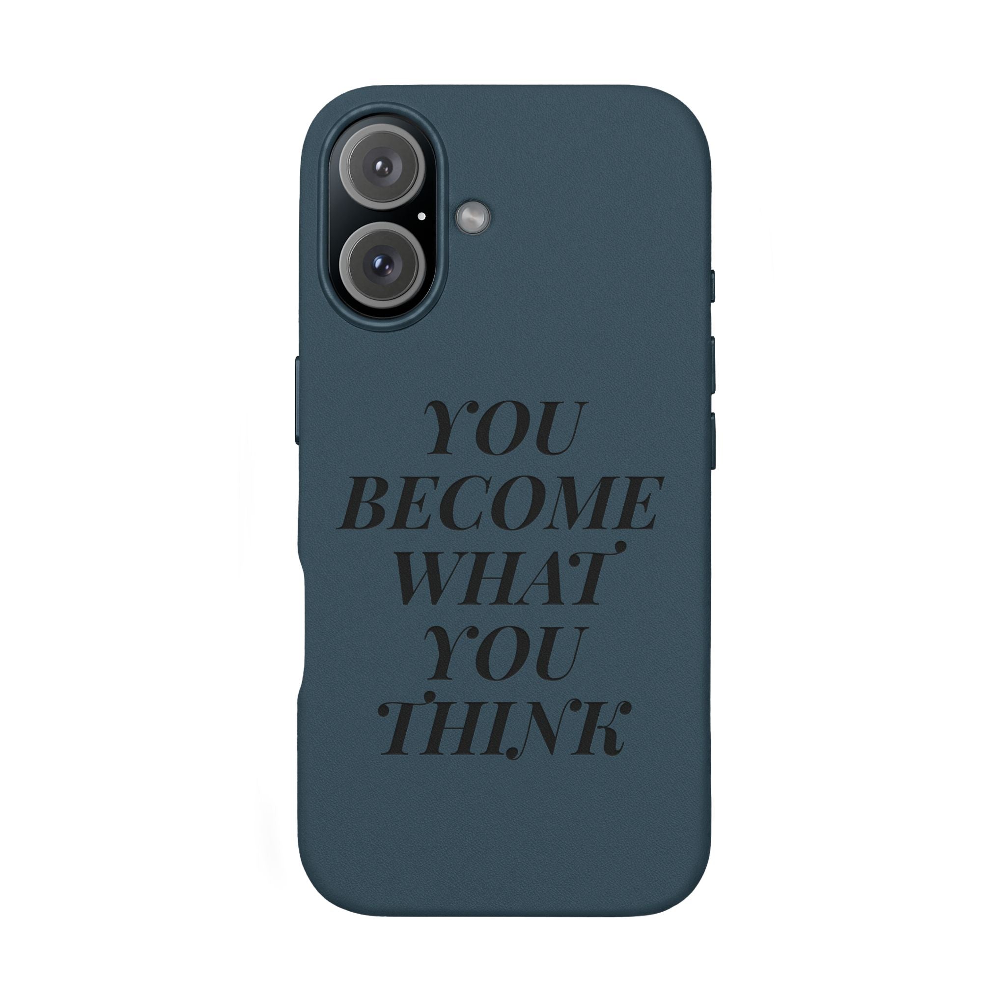 You Become What You Think  Engraved PU Leather Phone Case