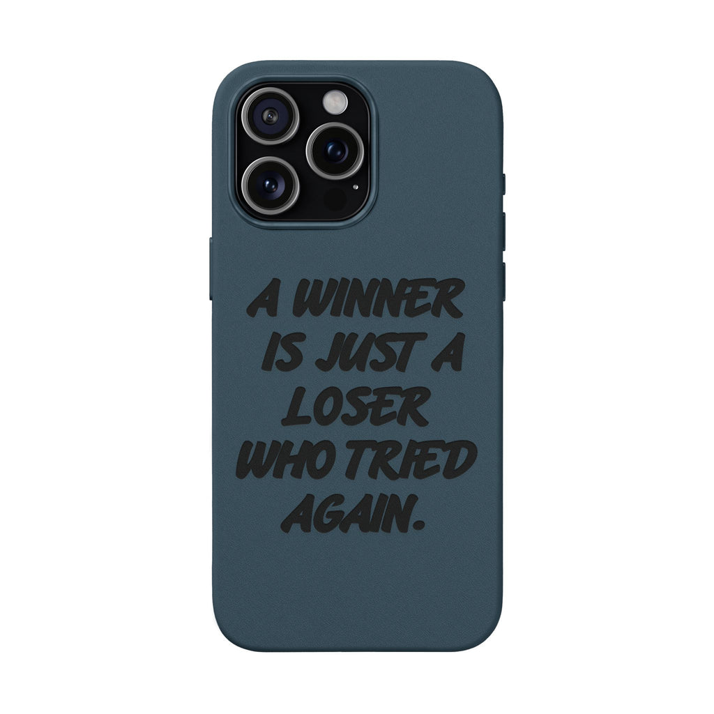 "A Winner Is Just a Loser Who Tried Again" Engraved— Motivational PU Leather Phone Case