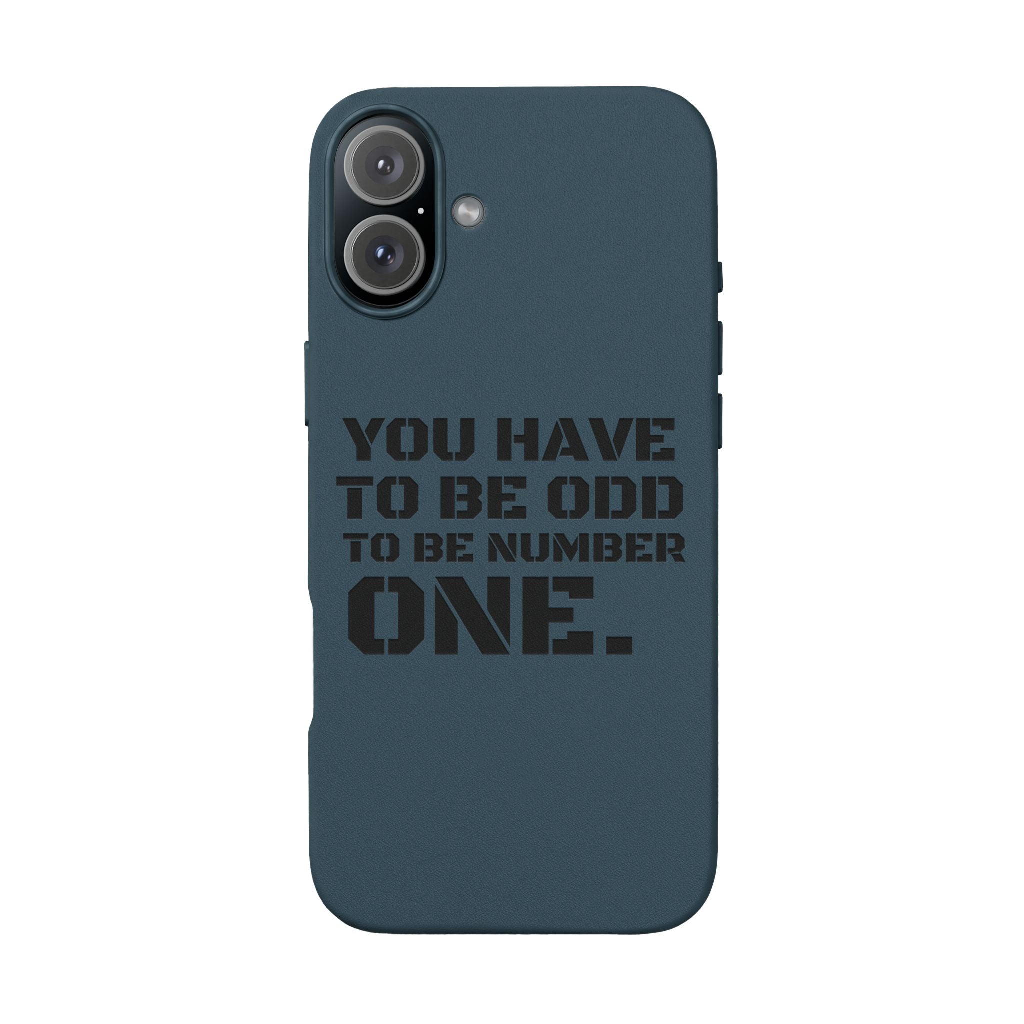 “You Have to Be Odd to Be Number One” Motivational Design –  Engraved PU Leather Phone Case