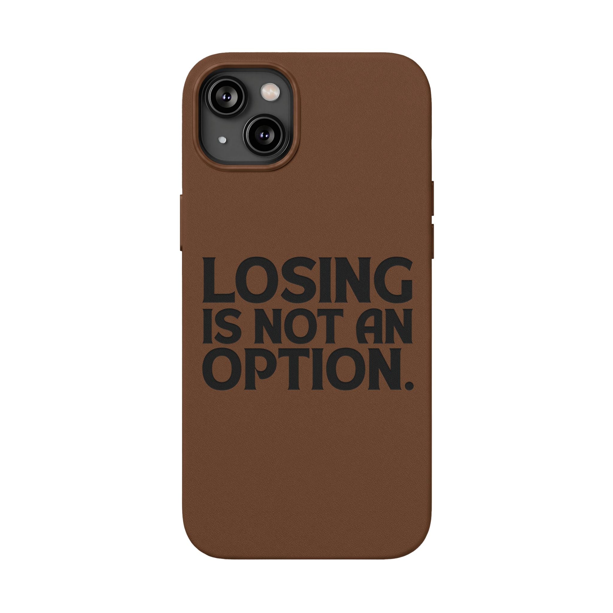 "Losing Is Not An Option" Engraved Slim Protective Cover —PU Leather Phone Case