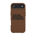 "You Are Supposed To Suffer" Brown —Engraved PU Leather Phone Case