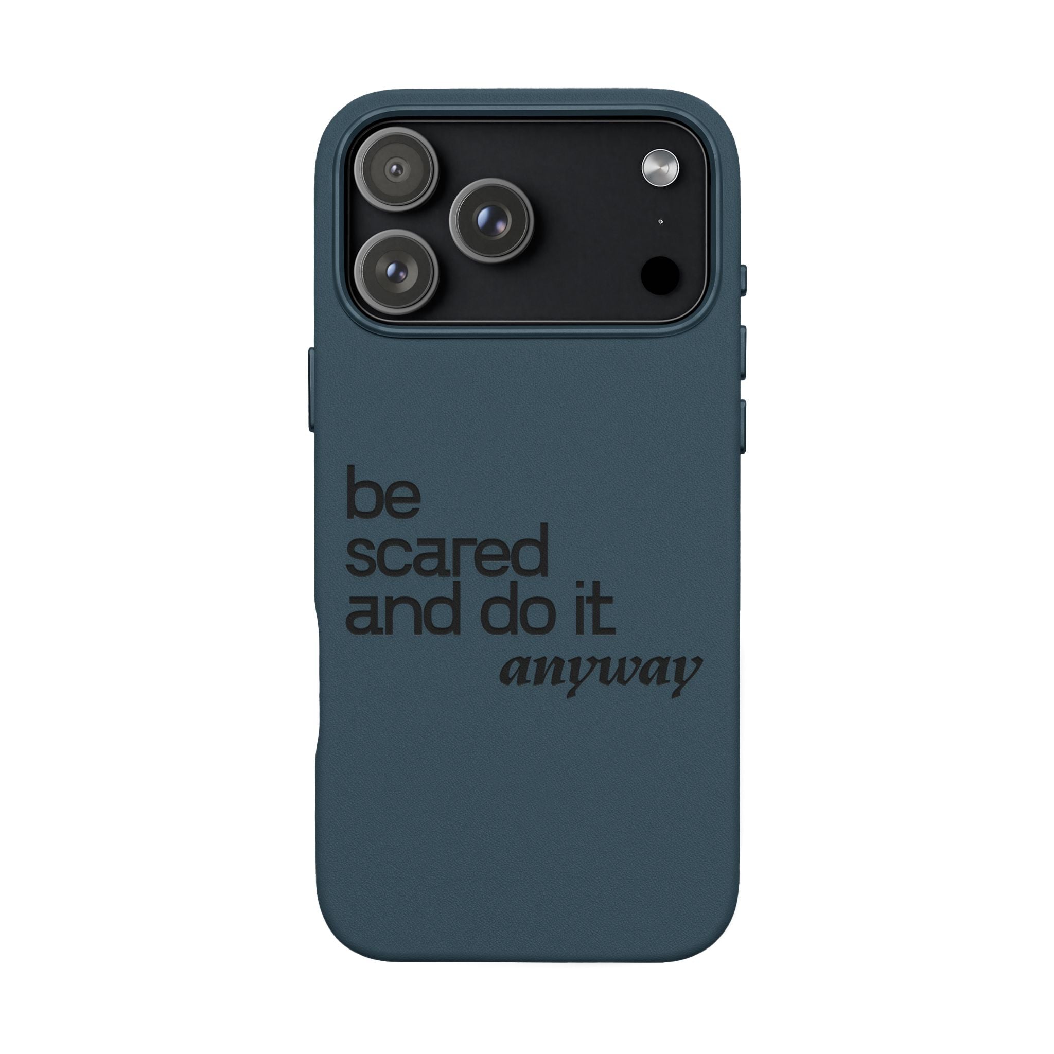 "Be Scared and Do It Anyway" Motivational Case— Engraved PU Leather Phone Case