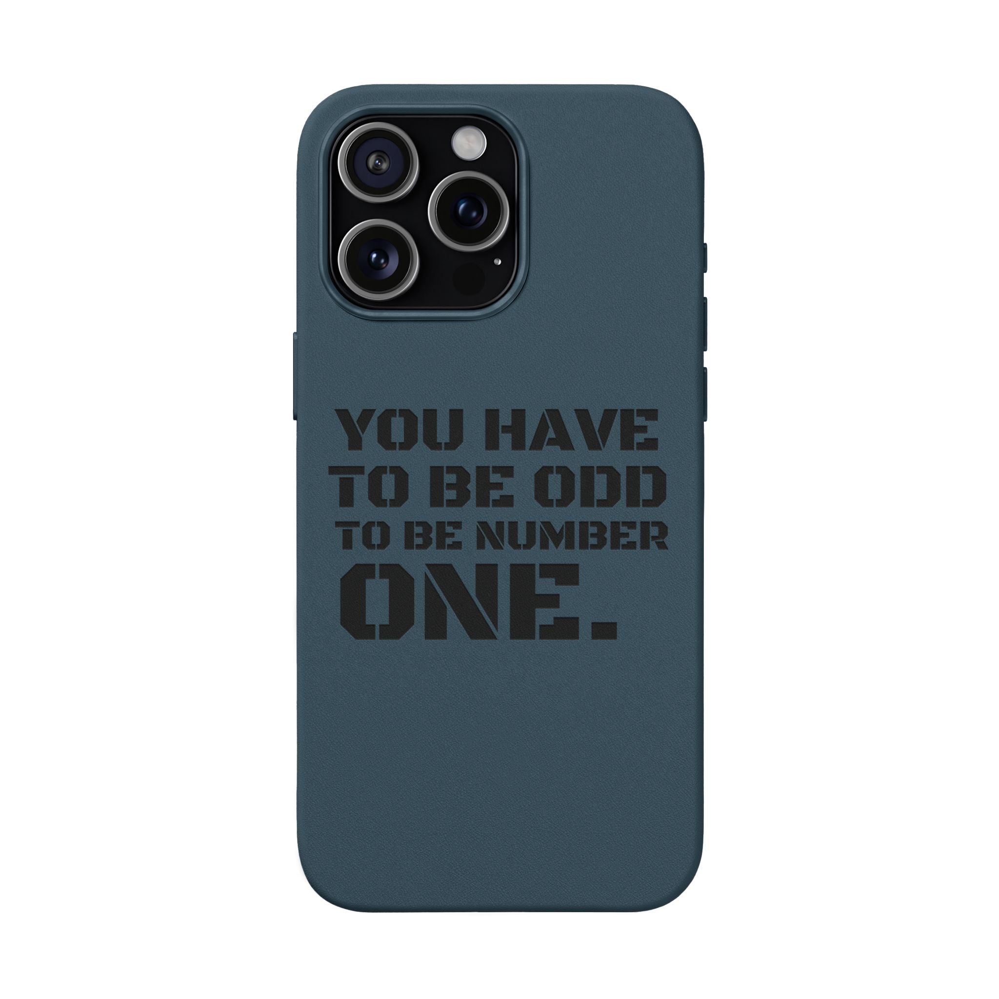 “You Have to Be Odd to Be Number One” Motivational Design –  Engraved PU Leather Phone Case