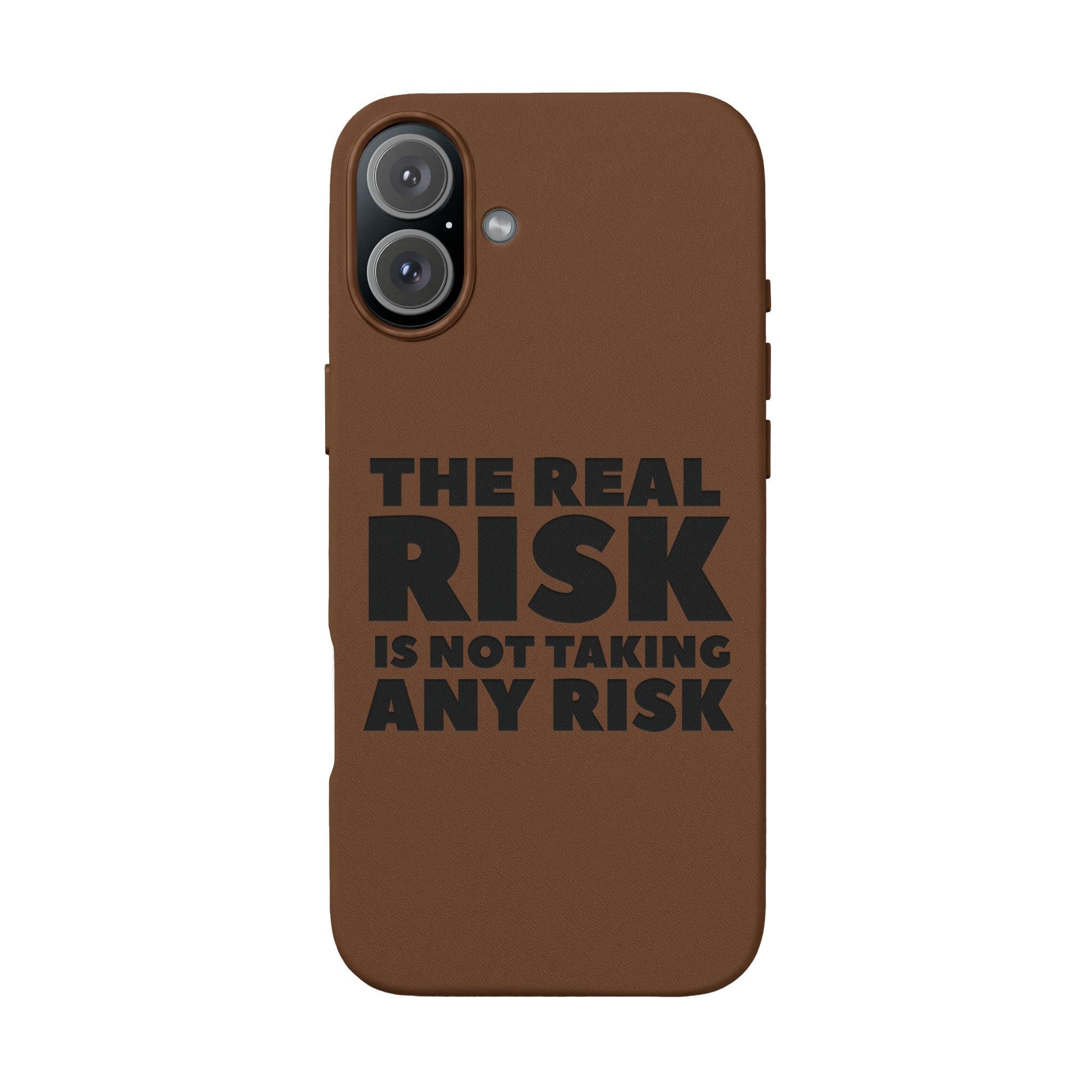 "The Real Risk Is Not Taking Any Risk" Engraved Motivational Case — PU Leather Phone Case