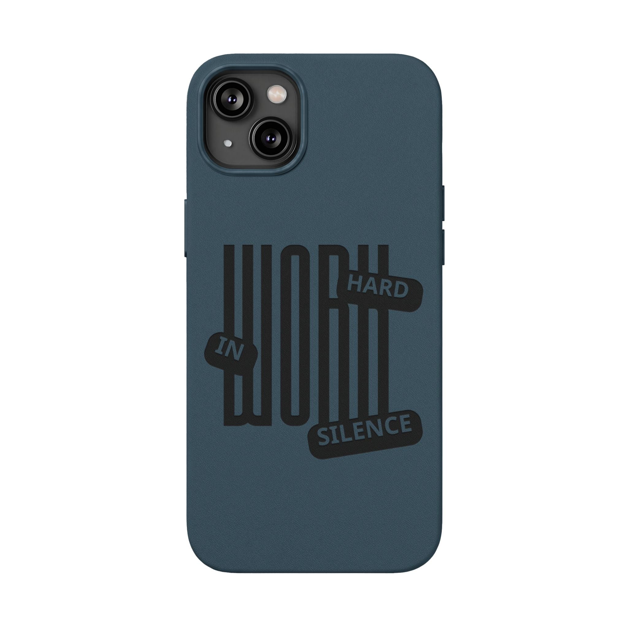 Engraved “Work Hard in Silence” Motivational Design— PU Leather Phone Case