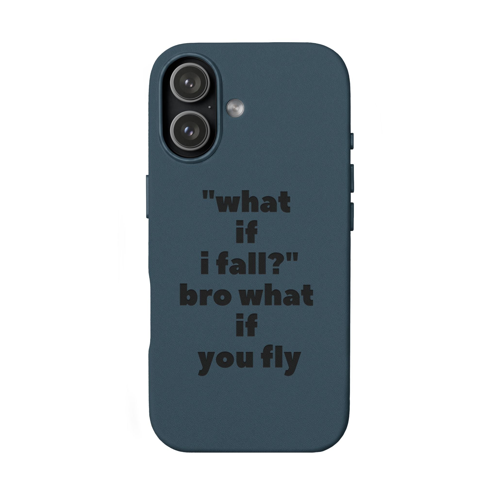 PU Leather Phone Case — Engraved Inspirational Quote “what if i fall? bro what if you fly”