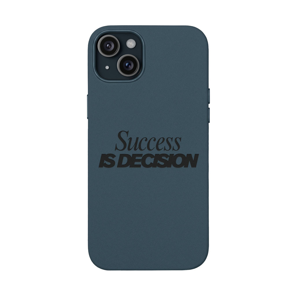 Success is Decision Engraved Design PU Leather Phone Case