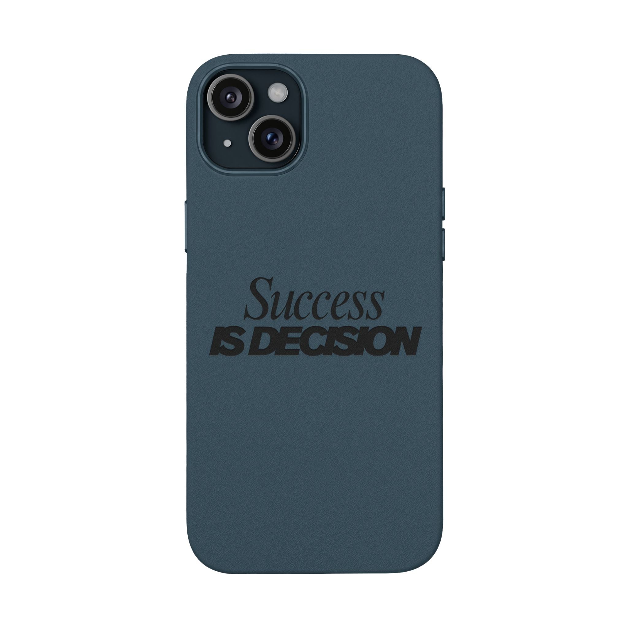 Success is Decision Engraved Design PU Leather Phone Case
