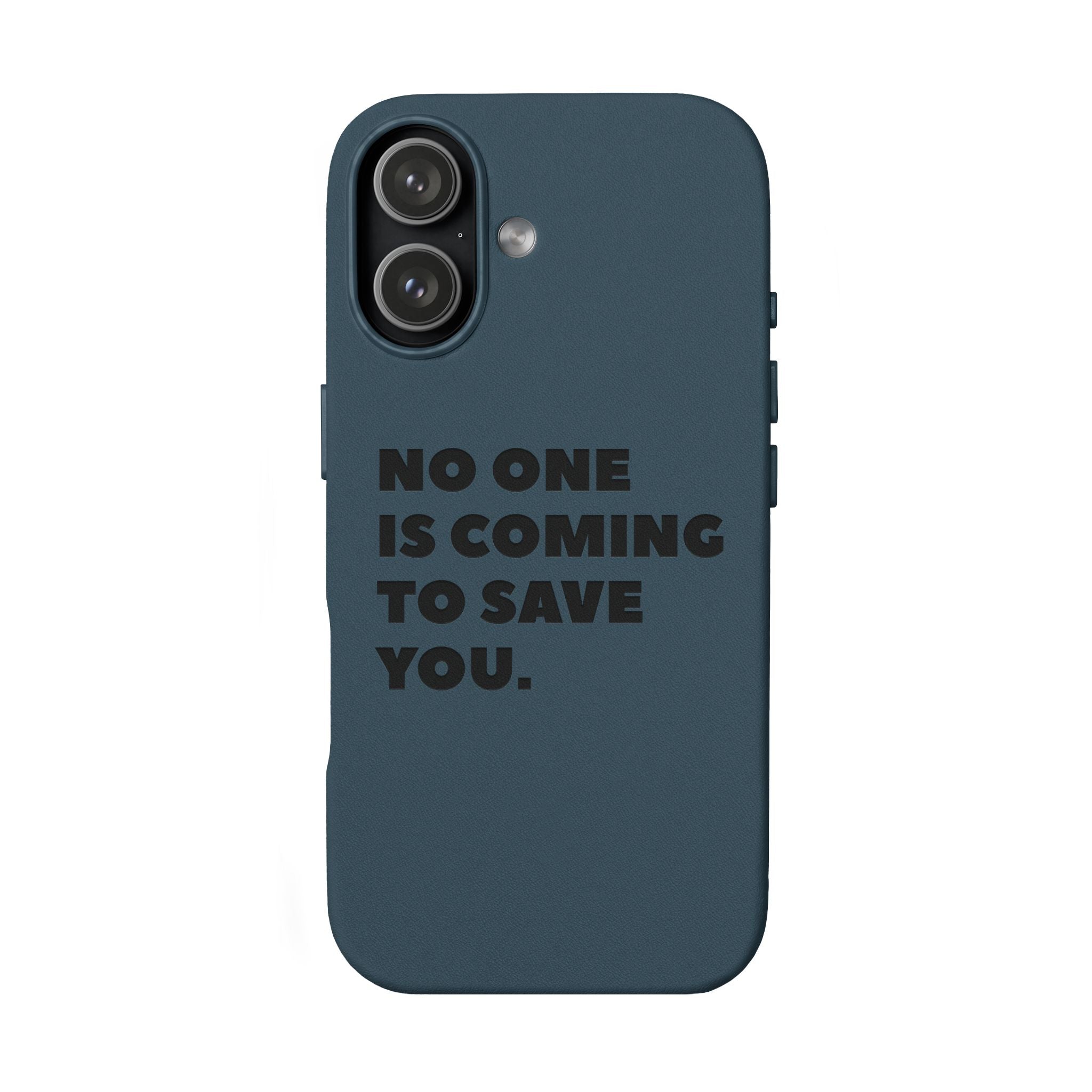 “No One Is Coming To Save You” Phone Case — Black PU Leather Engraved