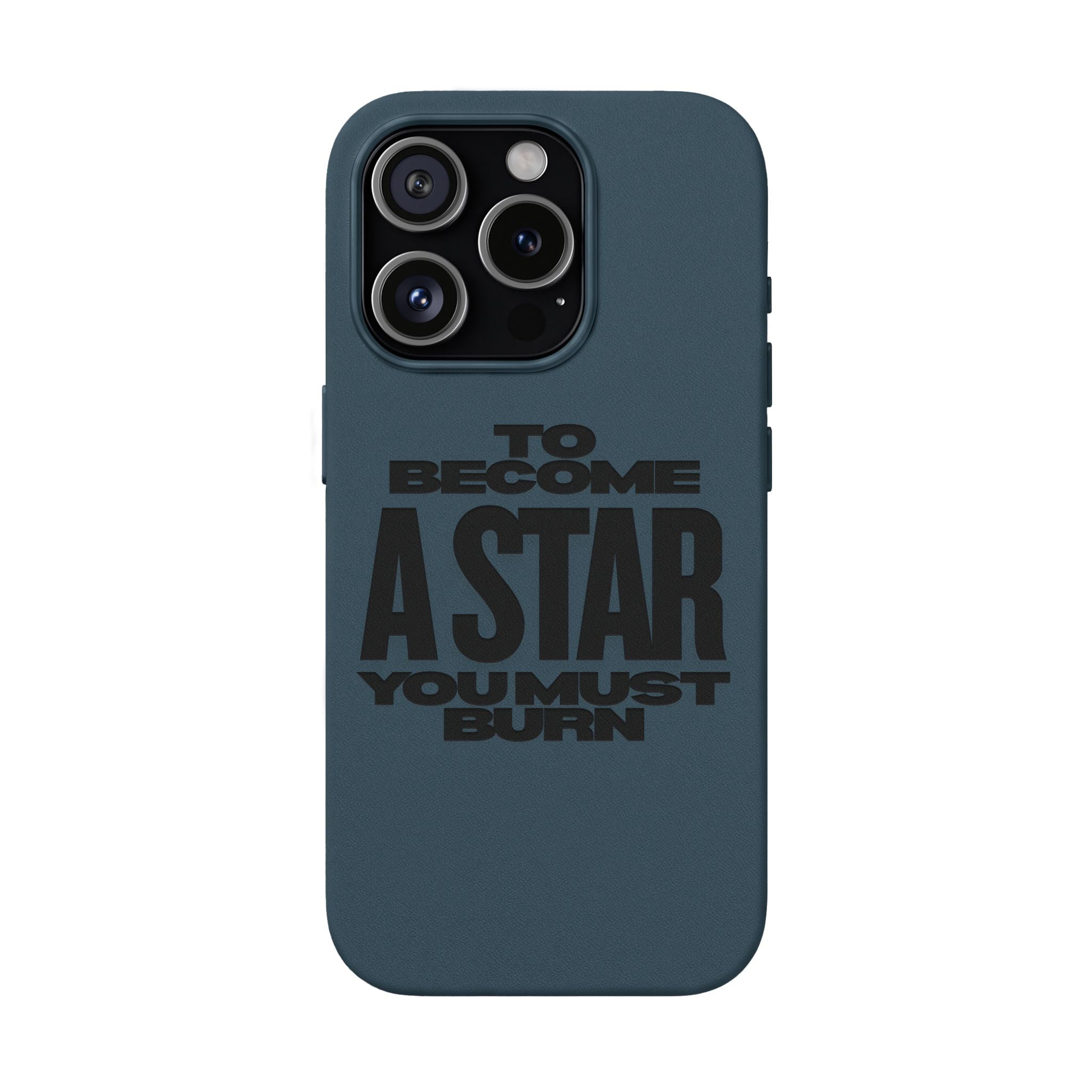 “To Become a Star You Must Burn” Engraved Quote —PU Leather Phone Case