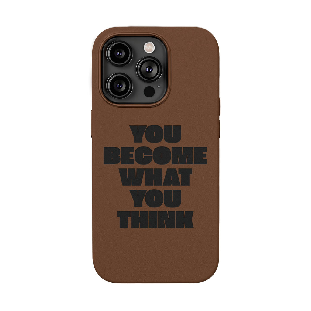 "You Become What You Think" Engraved Motivational Phone Cover —PU Leather Phone Case