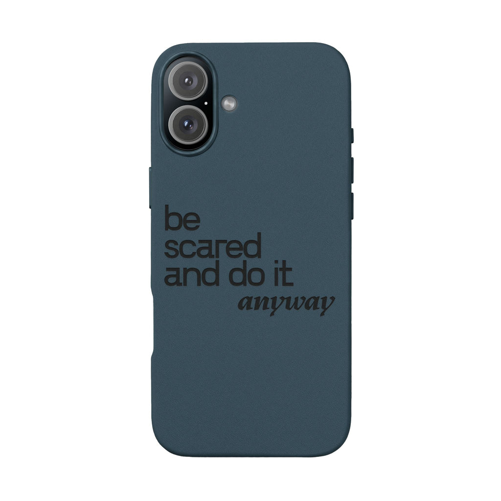 "Be Scared and Do It Anyway" Motivational Case— Engraved PU Leather Phone Case
