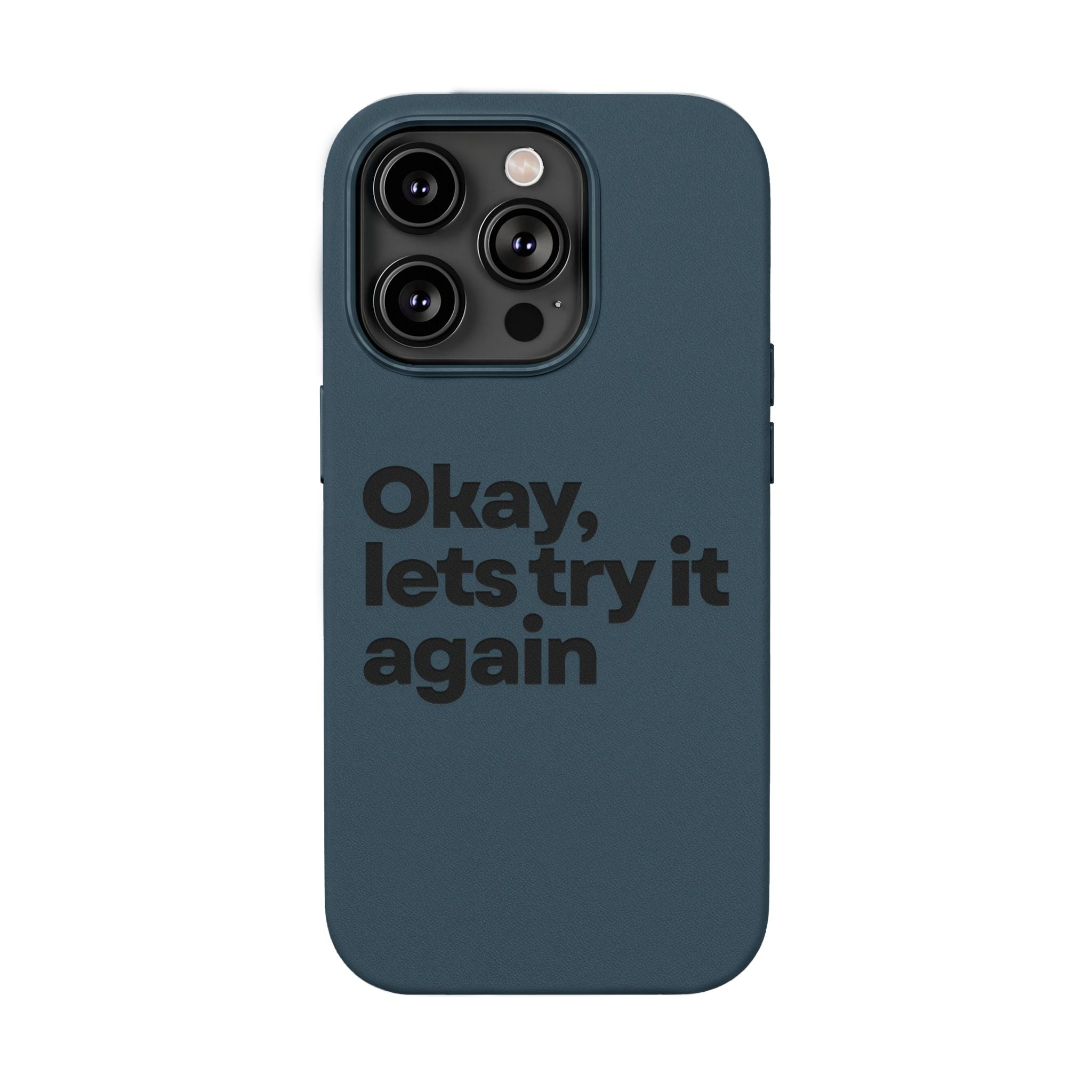 "Okay, let's try it again" Minimalist Protective Case PU Leather Phone Case — Embossed